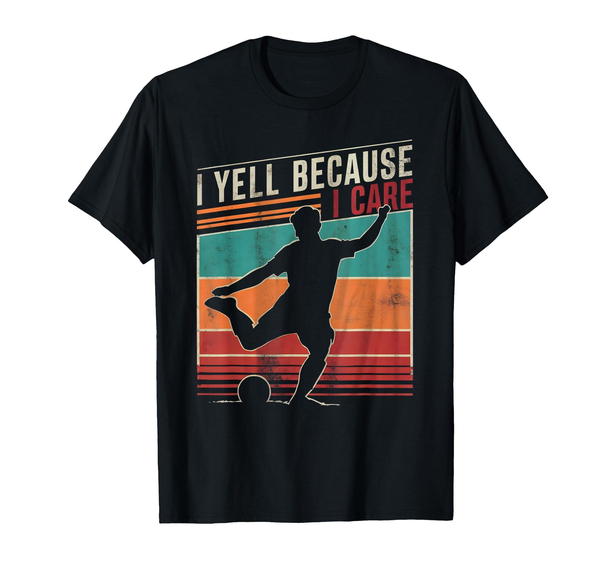 Funny Soccer Fan I Yell Because I Care T-Shirt - Custom Art Print Unisex - T-Shirt, Sweatshirt, Hoodie