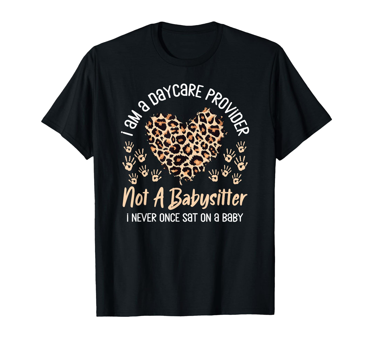 Daycare Provider Teacher Childcare T-Shirt - Graphic Print Men Women - T-Shirt, Sweatshirt, Hoodie
