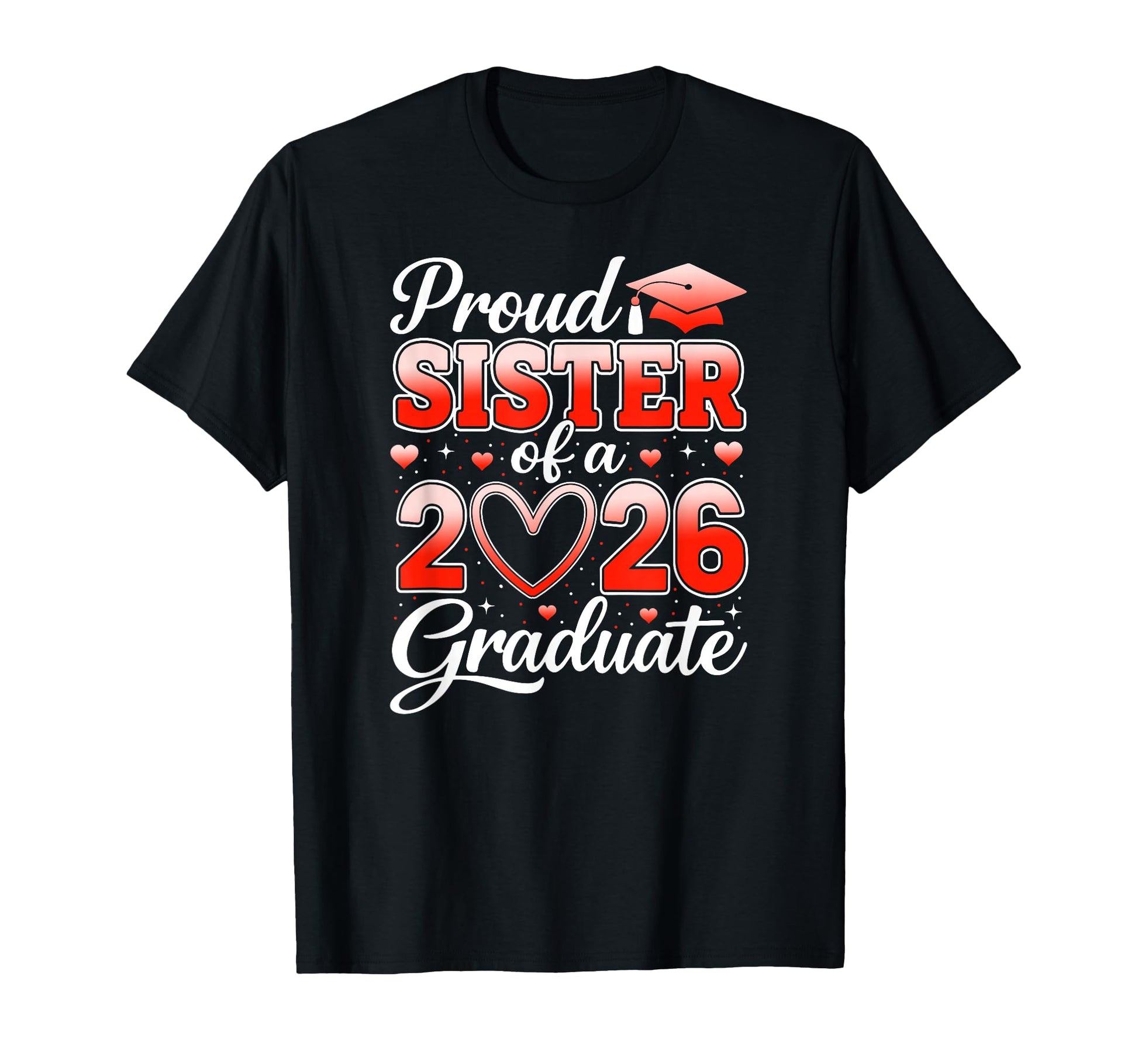 Senior 2026 Graduation Proud Sister T-Shirt - Custom Art Print for Adults - T-Shirt, Sweatshirt, Hoodie