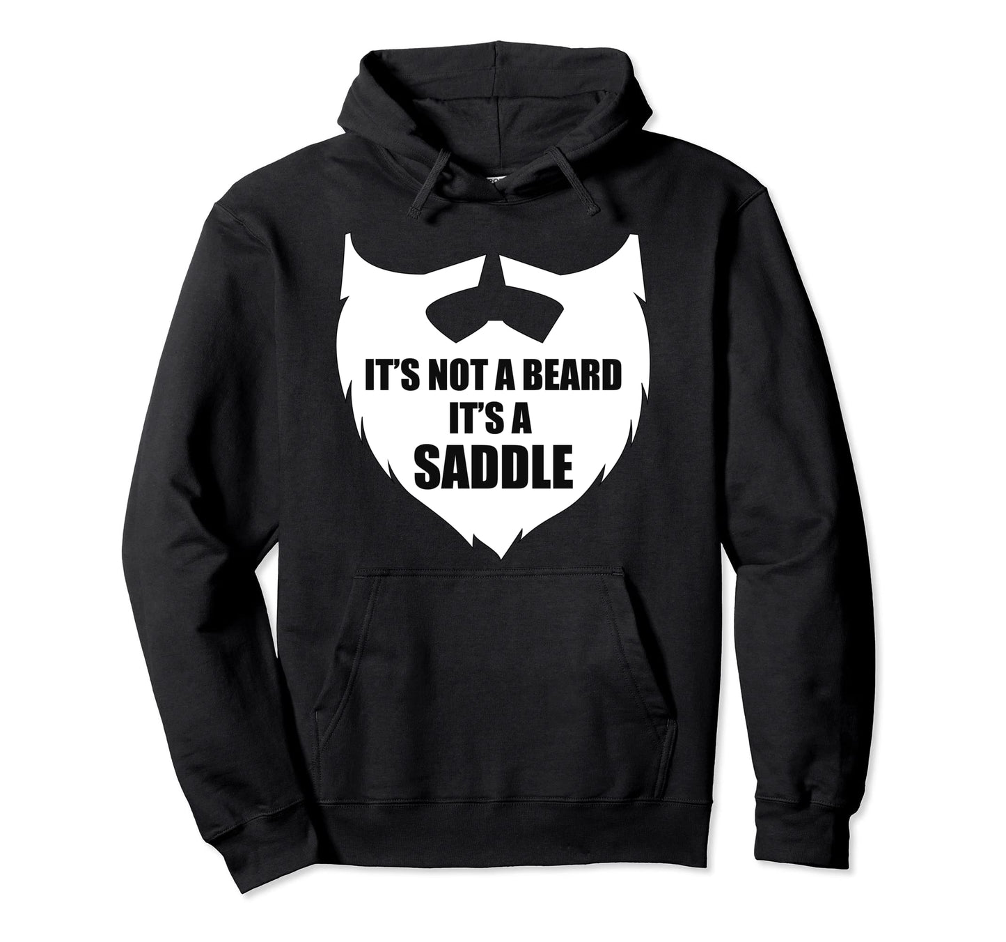 Its Not Beard Its Saddle Hoodie - Aesthetic Graphic Men Women - T-Shirt, Sweatshirt, Hoodie