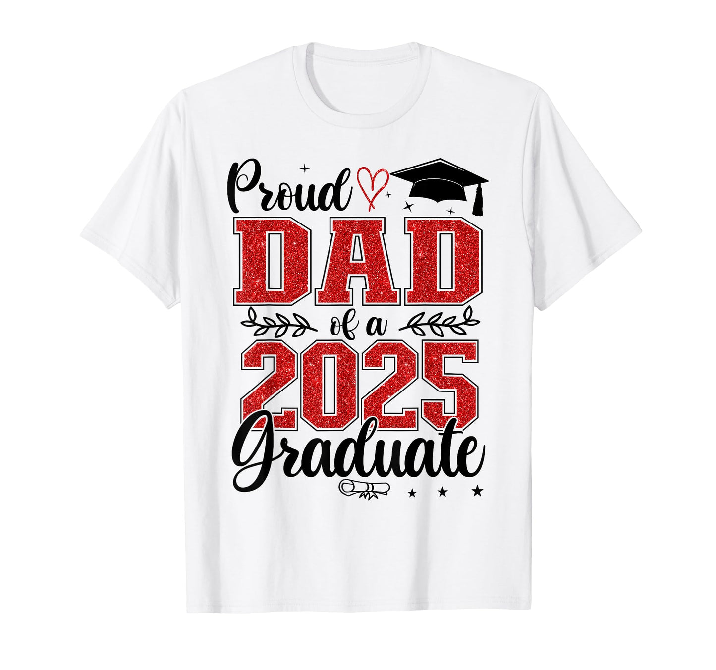 Proud Dad Class 2025 Graduate Senior T-Shirt - Novelty Apparel Men Women - T-Shirt, Sweatshirt, Hoodie