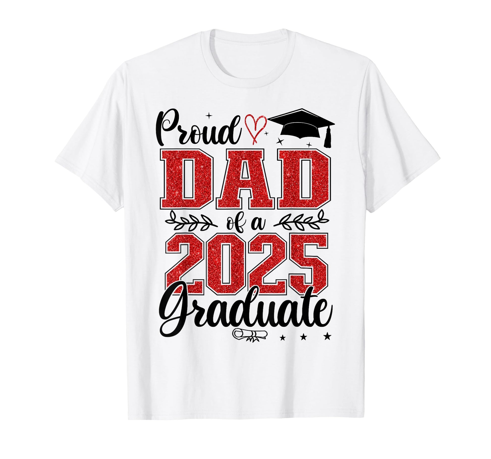 Proud Dad Class 2025 Graduate Senior T-Shirt - Novelty Apparel Men Women - T-Shirt, Sweatshirt, Hoodie