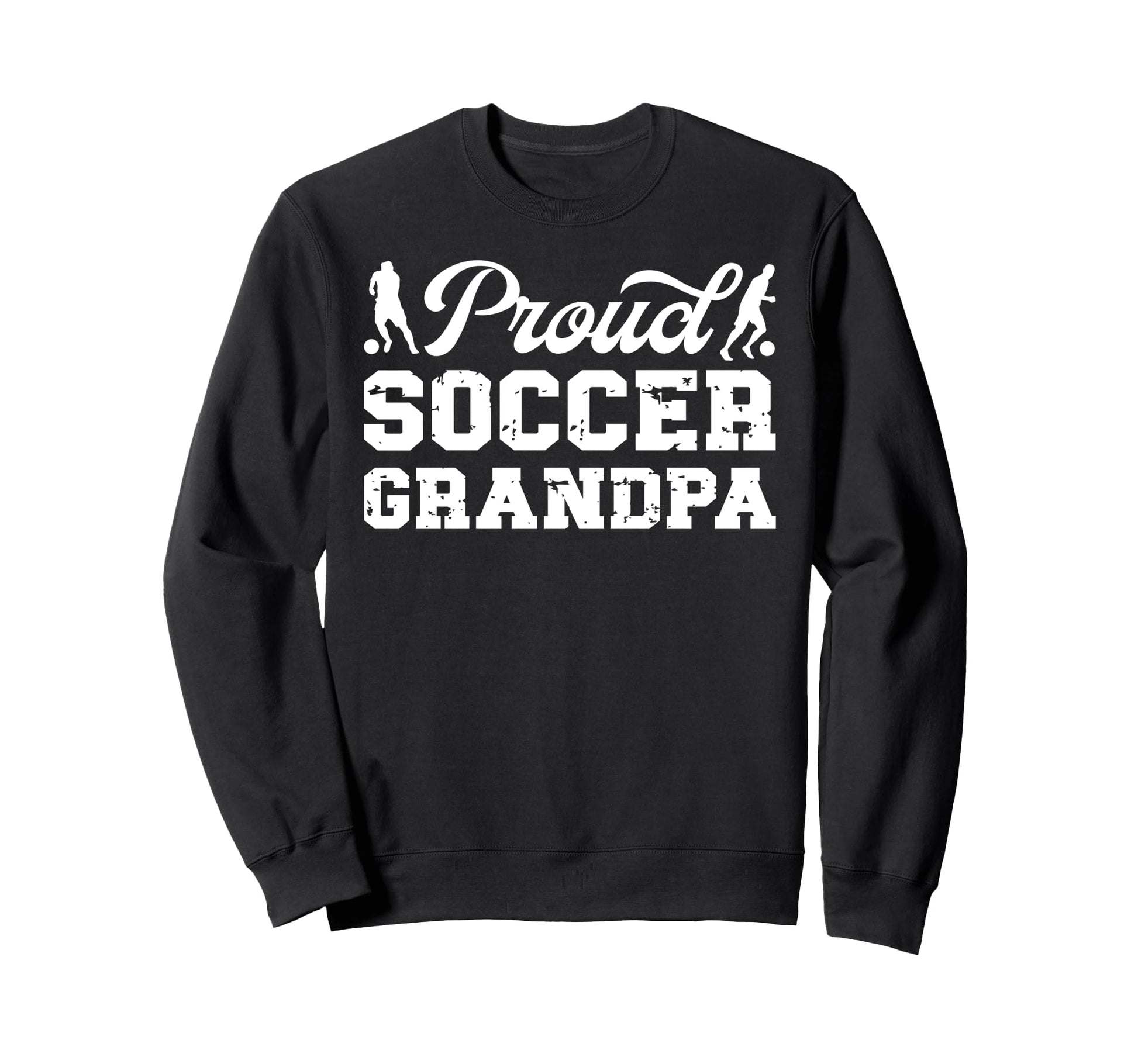 Proud Soccer Grandpa Soccer Player Sweatshirt - Trendy Graphic for Adults - T-Shirt, Sweatshirt, Hoodie
