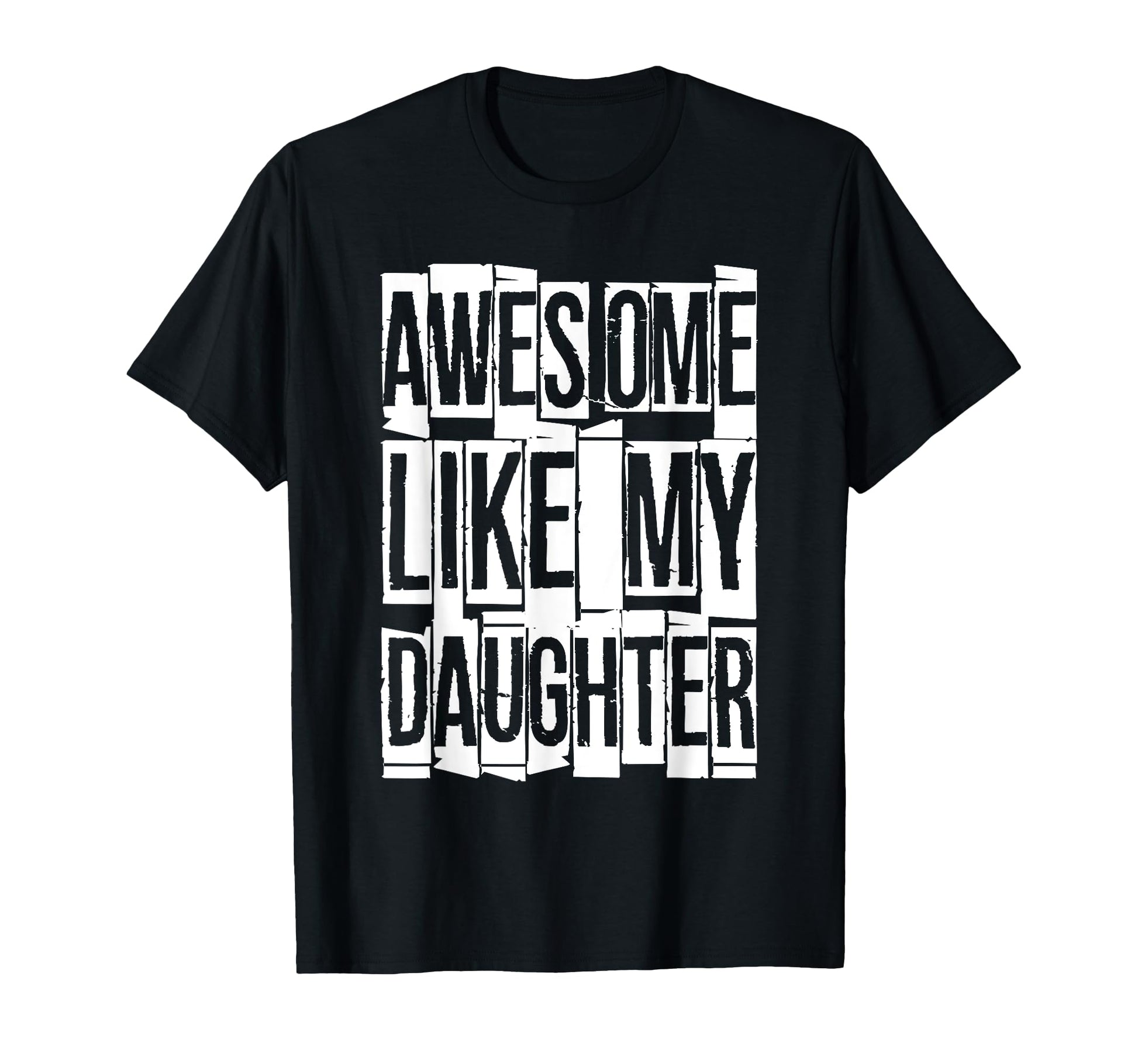 Awesome Like My Daughter Funny Dad T-Shirt - Fun Novelty Design for Adults - T-Shirt, Sweatshirt, Hoodie
