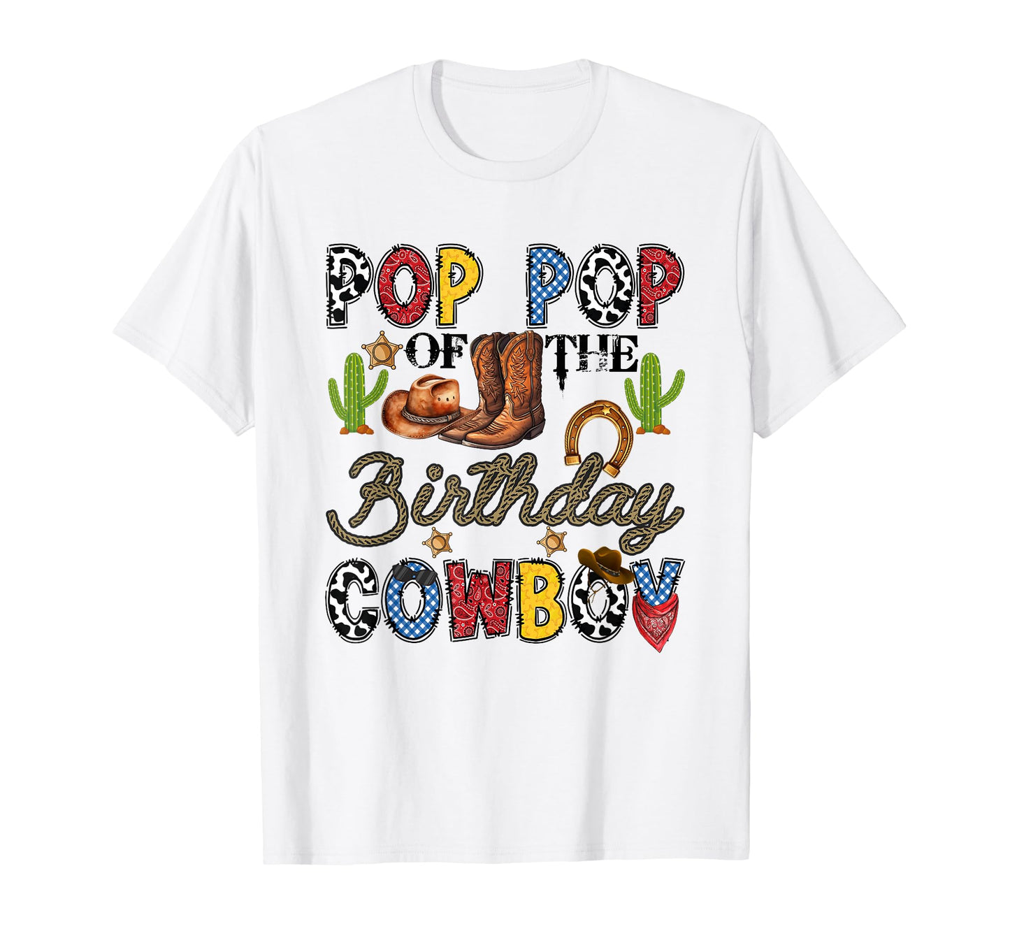 Pop Pop Birthday Cowboy Western Birthday T-Shirt - Graphic Print Unisex - T-Shirt, Sweatshirt, Hoodie