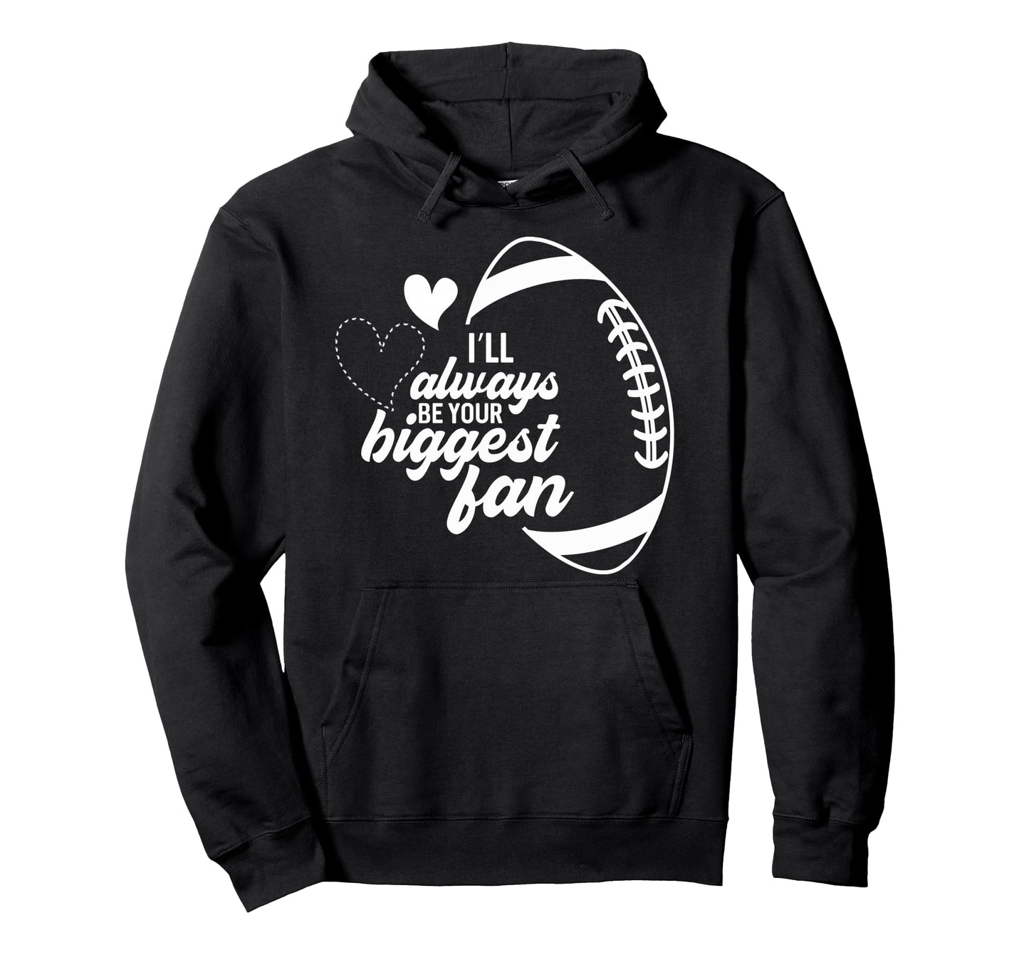I Will Always Be Your Biggest Fan Mom Hoodie - Minimalist Print for Adults - T-Shirt, Sweatshirt, Hoodie