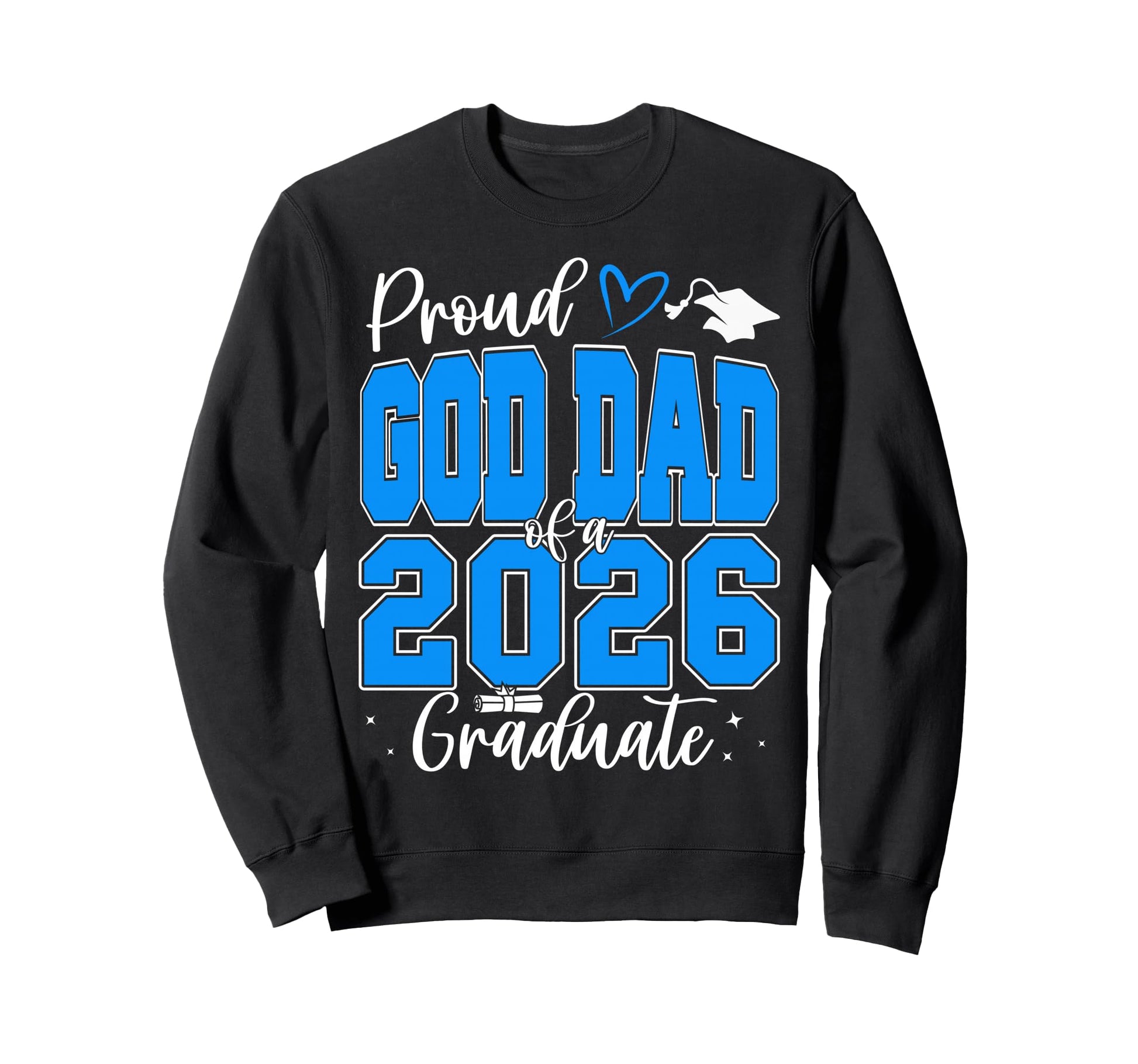 Proud God Dad Class 2026 Graduate Sweatshirt - Minimalist Print Unisex - T-Shirt, Sweatshirt, Hoodie