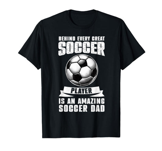 Behind Every Great Soccer Player Is T-Shirt - Minimalist Print Men Women - T-Shirt, Sweatshirt, Hoodie