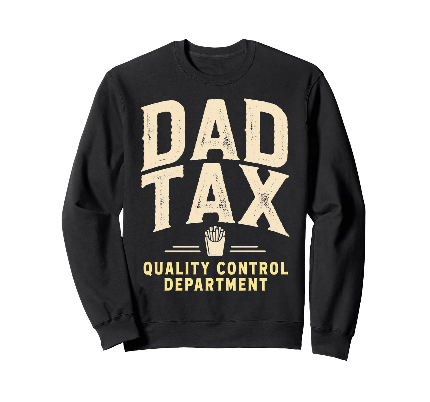 Dad Tax Definition Funny Fathers Day Sweatshirt - Trendy Graphic for Adults - T-Shirt, Sweatshirt, Hoodie