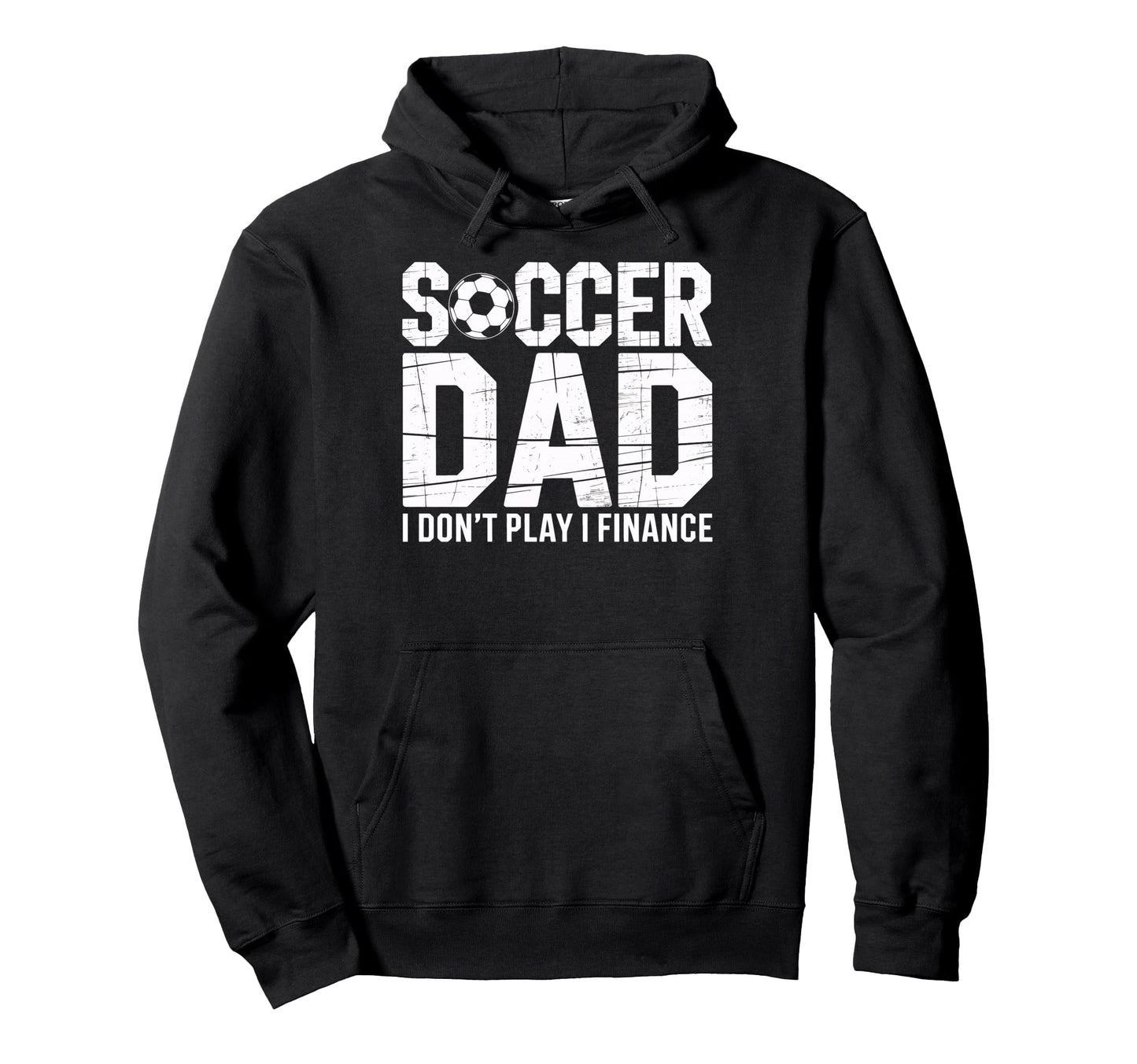 Proud Soccer Dad I Do Not Play I Hoodie - Unique Graphic for Adults - T-Shirt, Sweatshirt, Hoodie