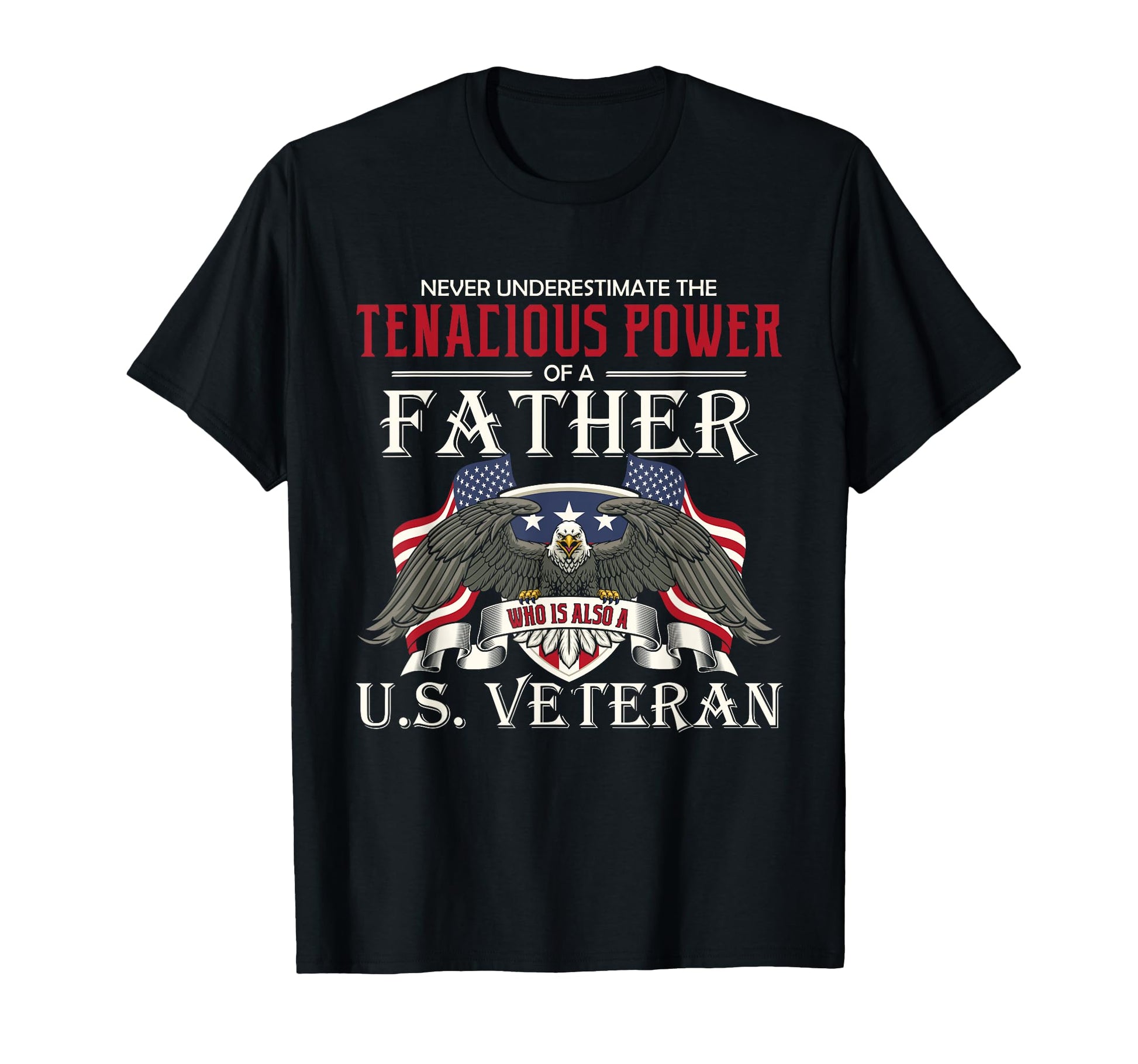 Patriotic Fathers Day Present U S T-Shirt - Unique Graphic for Adults - T-Shirt, Sweatshirt, Hoodie