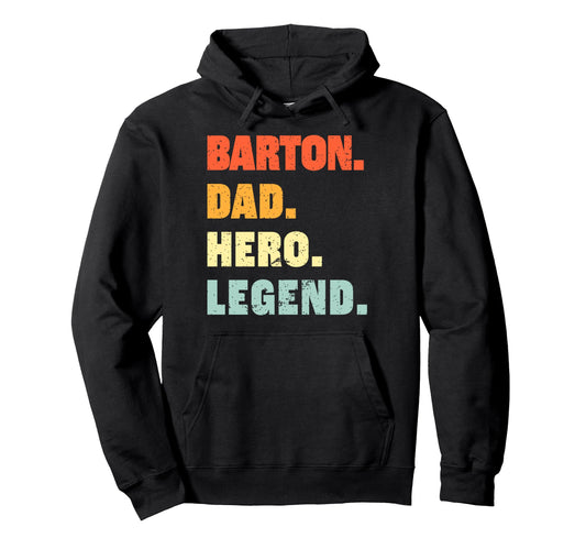 Barton Dad Hero Legend Personalized Hoodie - Fun Novelty Design for Adults - T-Shirt, Sweatshirt, Hoodie