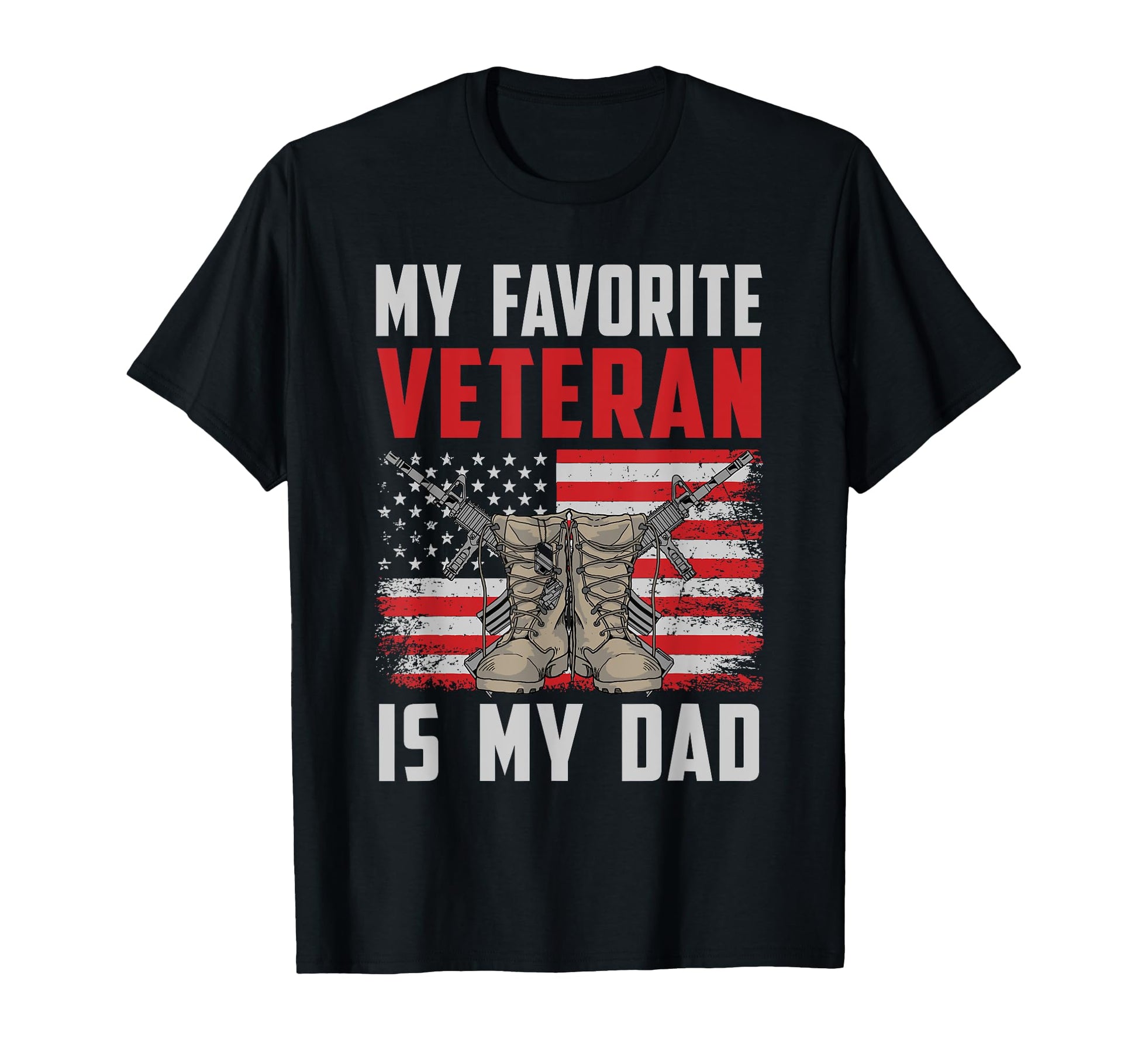 My Favorite Veteran Is My Dad Military T-Shirt - Trendy Graphic Men Women - T-Shirt, Sweatshirt, Hoodie