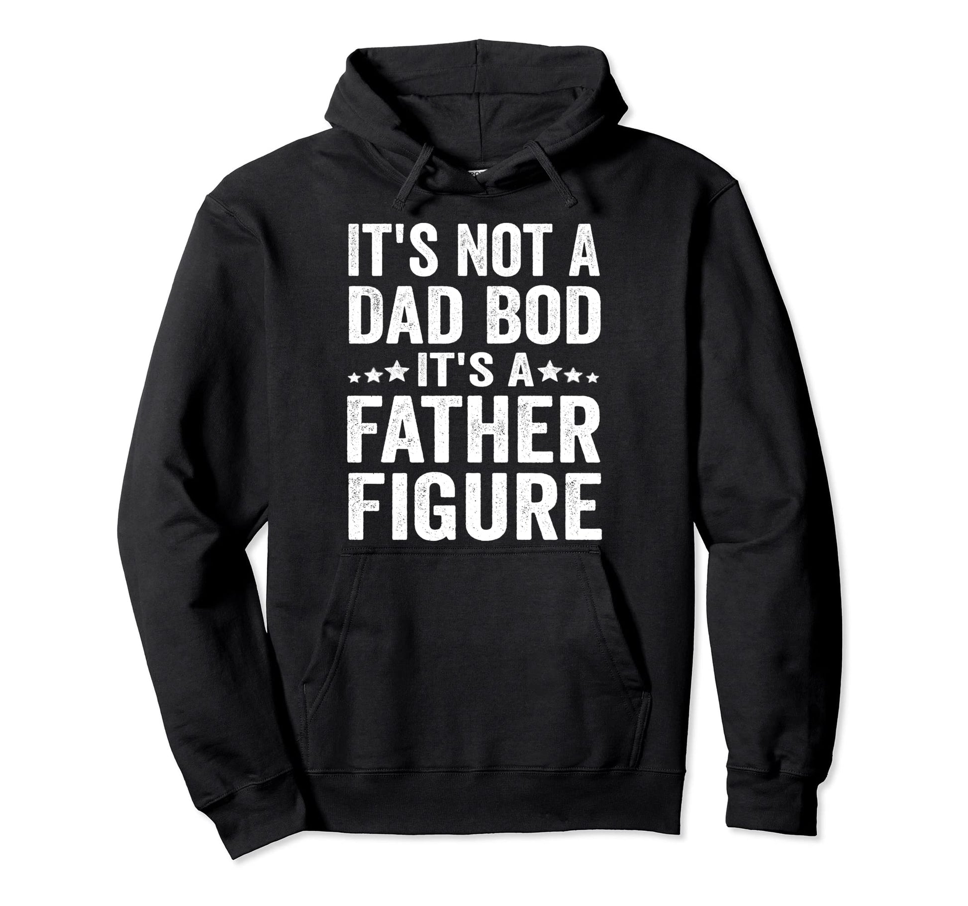 Its Not Dad Bod Its Father Figure Hoodie - Unique Graphic Unisex - T-Shirt, Sweatshirt, Hoodie