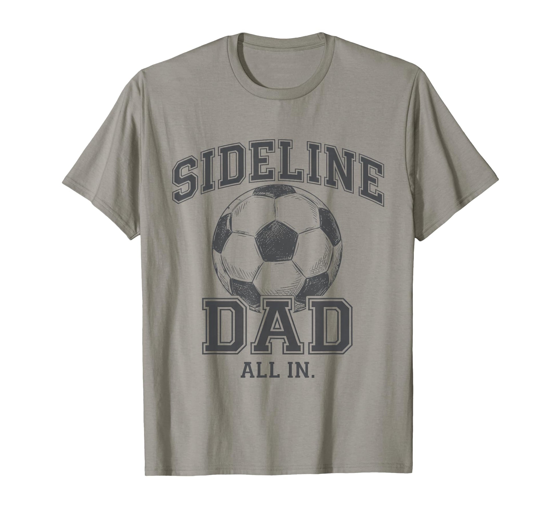 Sideline Dad Family Matching Soccer Dad T-Shirt - Graphic Print Unisex - T-Shirt, Sweatshirt, Hoodie