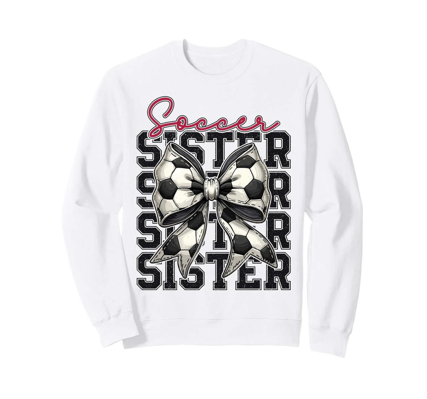 Soccer Sister Funny Coquette Bow Sweatshirt - Custom Art Print Unisex - T-Shirt, Sweatshirt, Hoodie