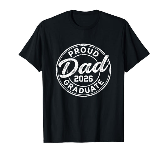 2026 Graduate Shirts Family Proud Dad T-Shirt - Novelty Apparel Unisex - T-Shirt, Sweatshirt, Hoodie