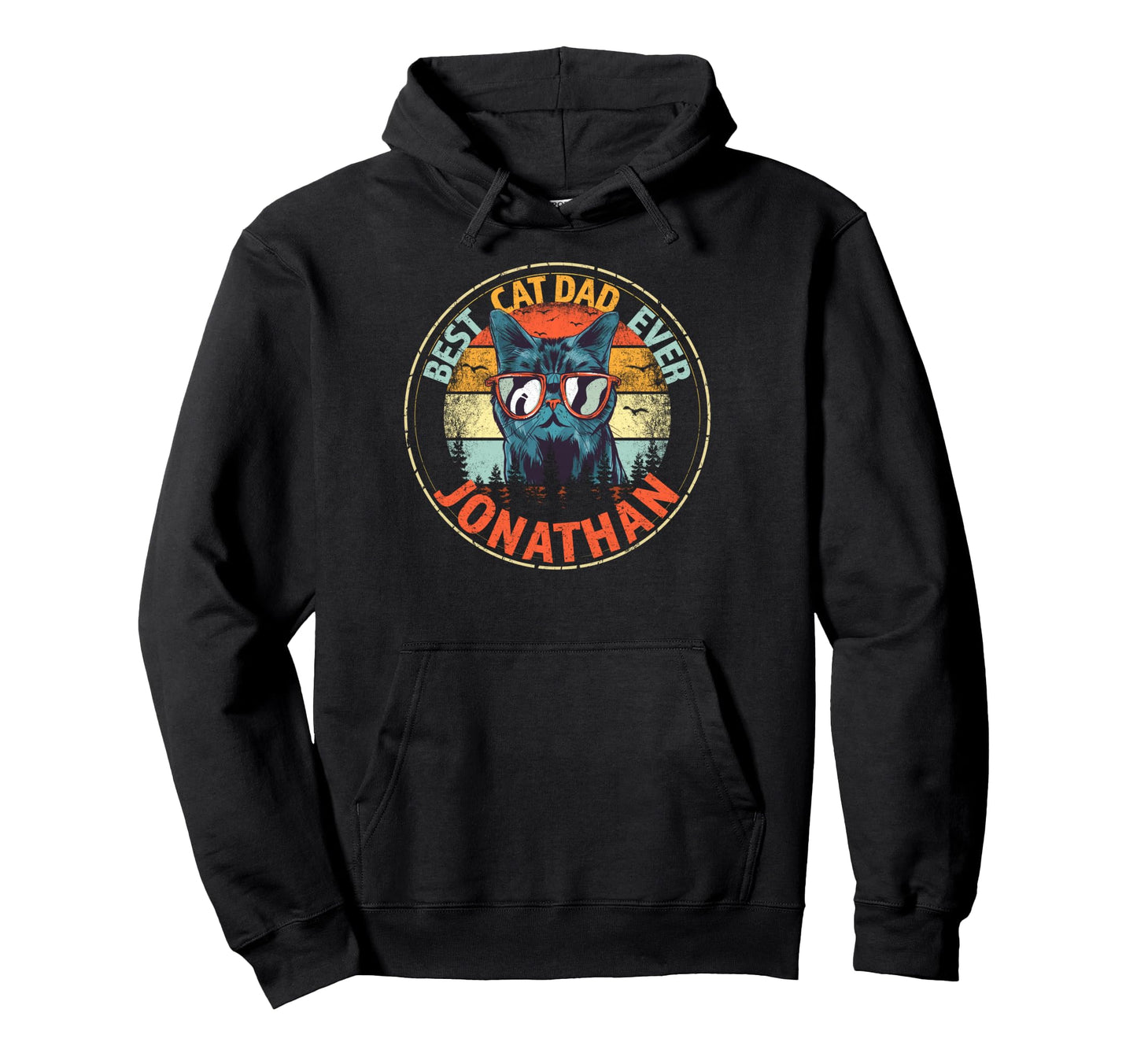 Jonathan Best Cat Dad Ever Funny Custom Hoodie - Fun Novelty Design Unisex - T-Shirt, Sweatshirt, Hoodie