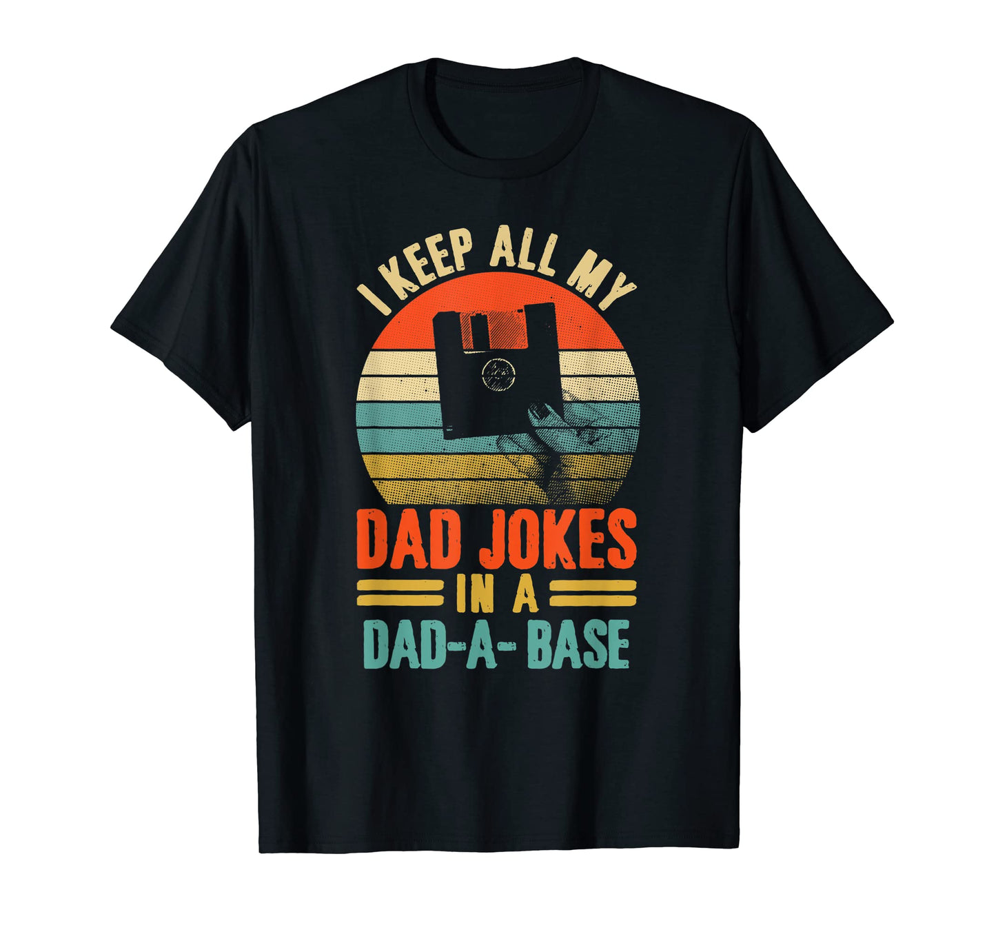 I Keep All My Dad Jokes Dad Base T-Shirt - Custom Art Print for Adults - T-Shirt, Sweatshirt, Hoodie