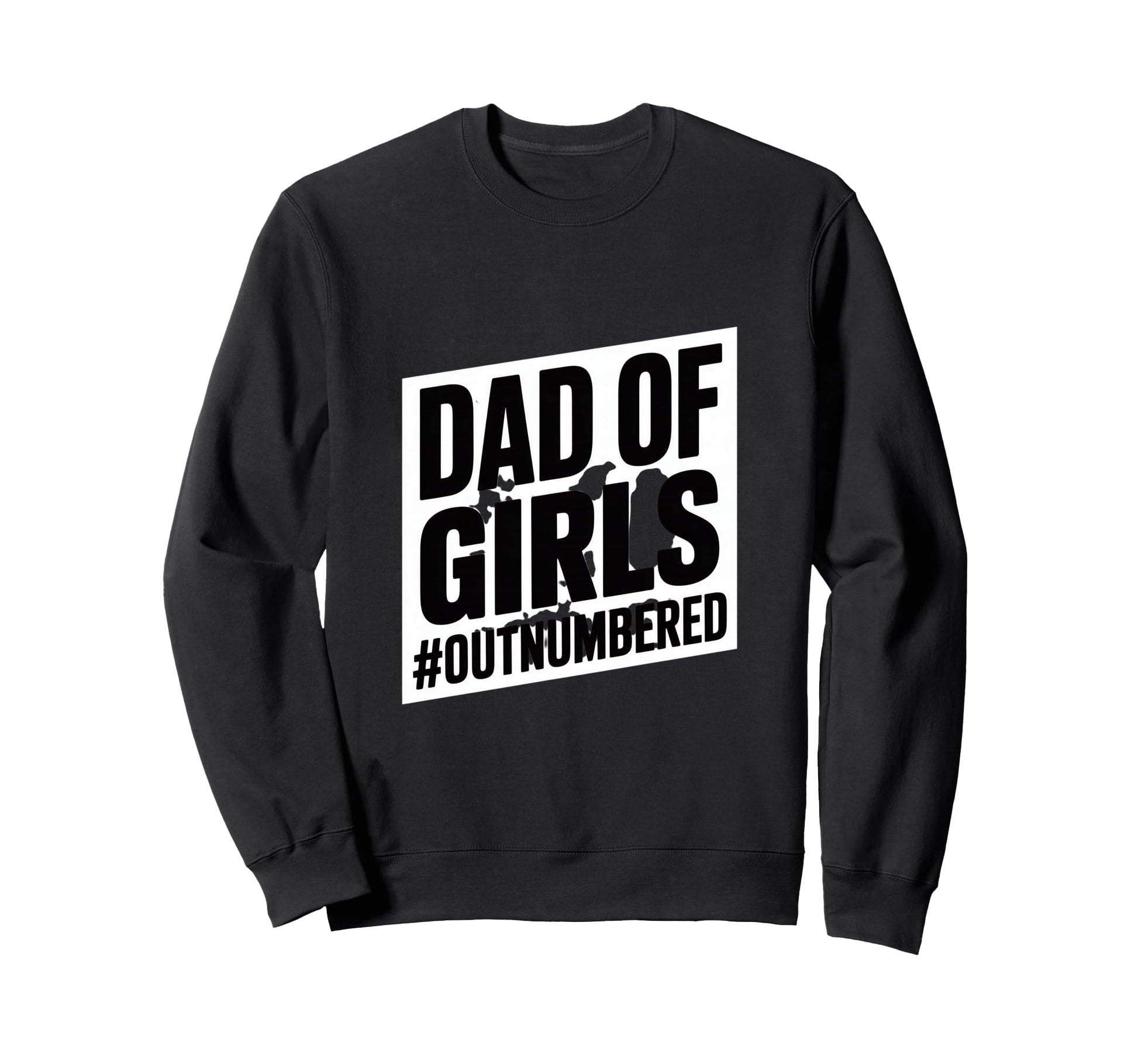 Dad Outnumbered Daughters Dad Proud T-Shirt - Minimalist Print Men Women - T-Shirt, Sweatshirt, Hoodie