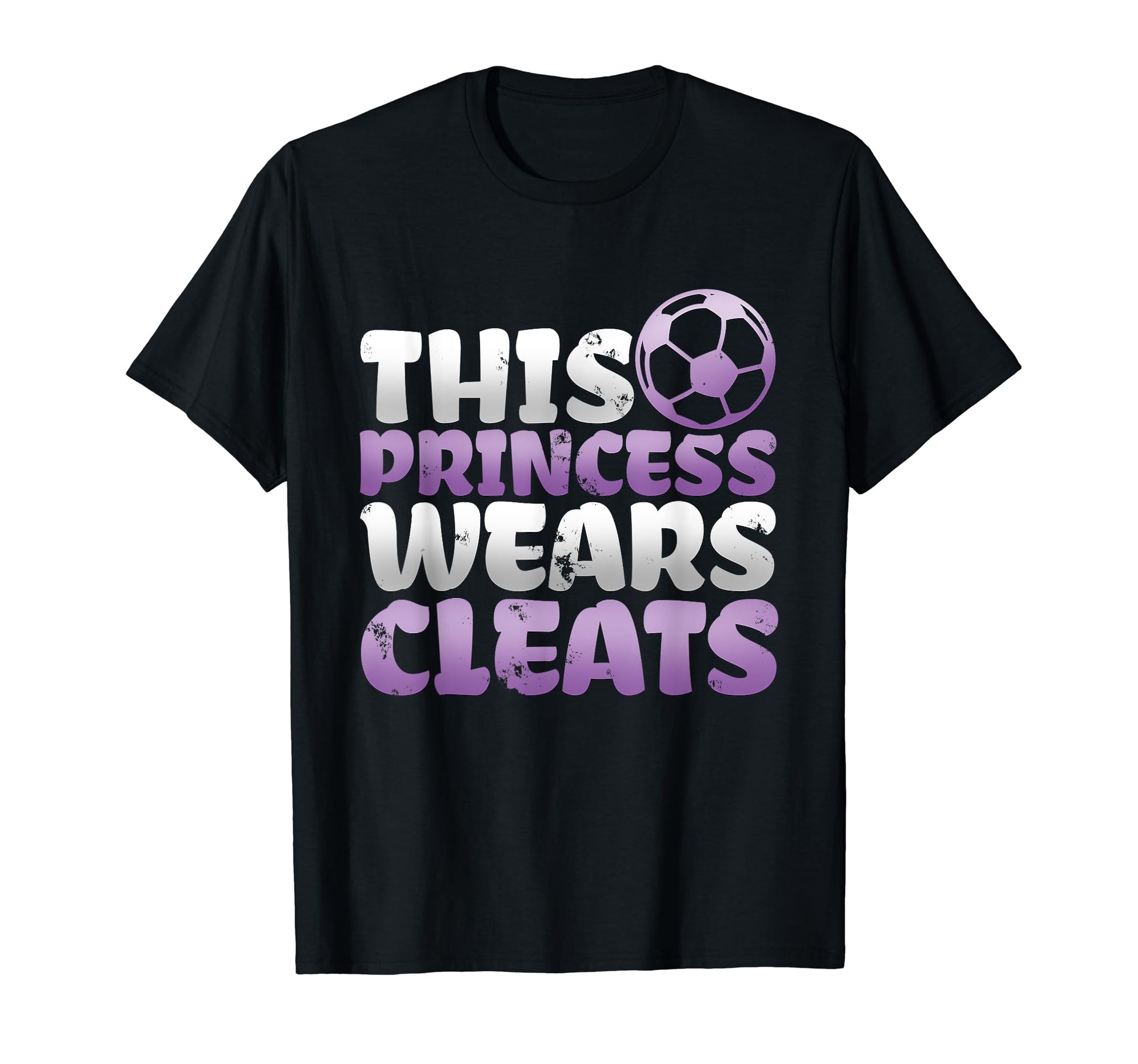 Soccer This Princess Wears Cleats T-Shirt - Graphic Print for Adults - T-Shirt, Sweatshirt, Hoodie