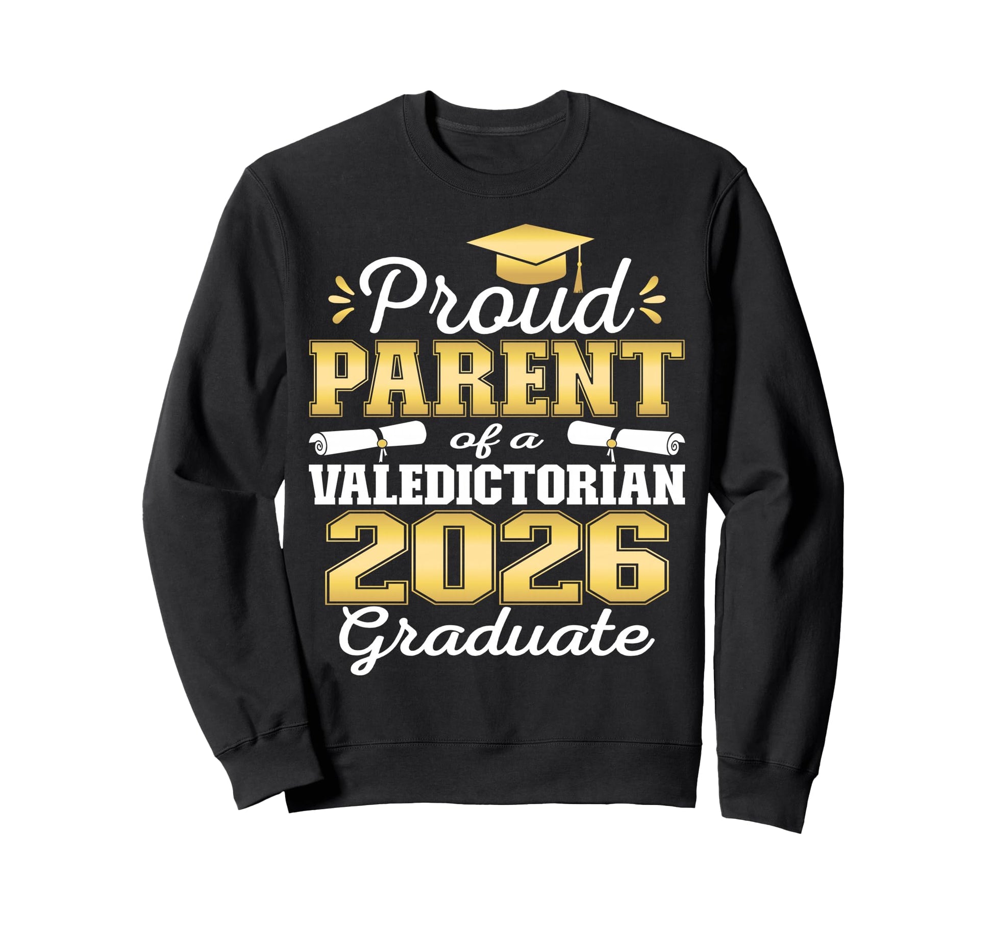 Proud Parent 2026 Valedictorian Sweatshirt - Unique Graphic Men Women - T-Shirt, Sweatshirt, Hoodie