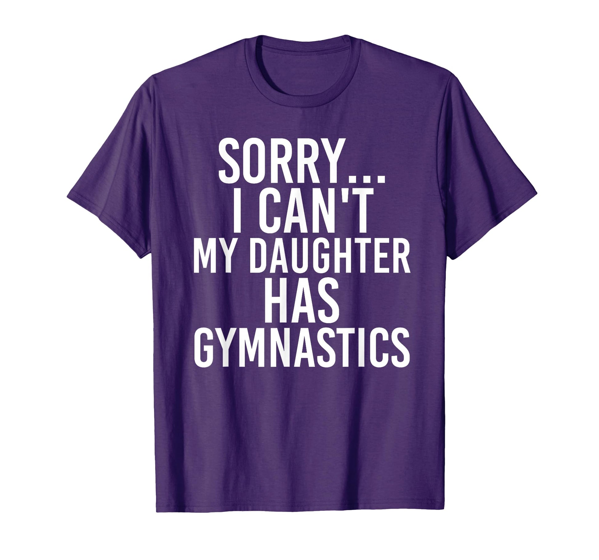 Dad Mom My Daughter Has Gymnastics T-Shirt - Trendy Graphic Unisex - T-Shirt, Sweatshirt, Hoodie