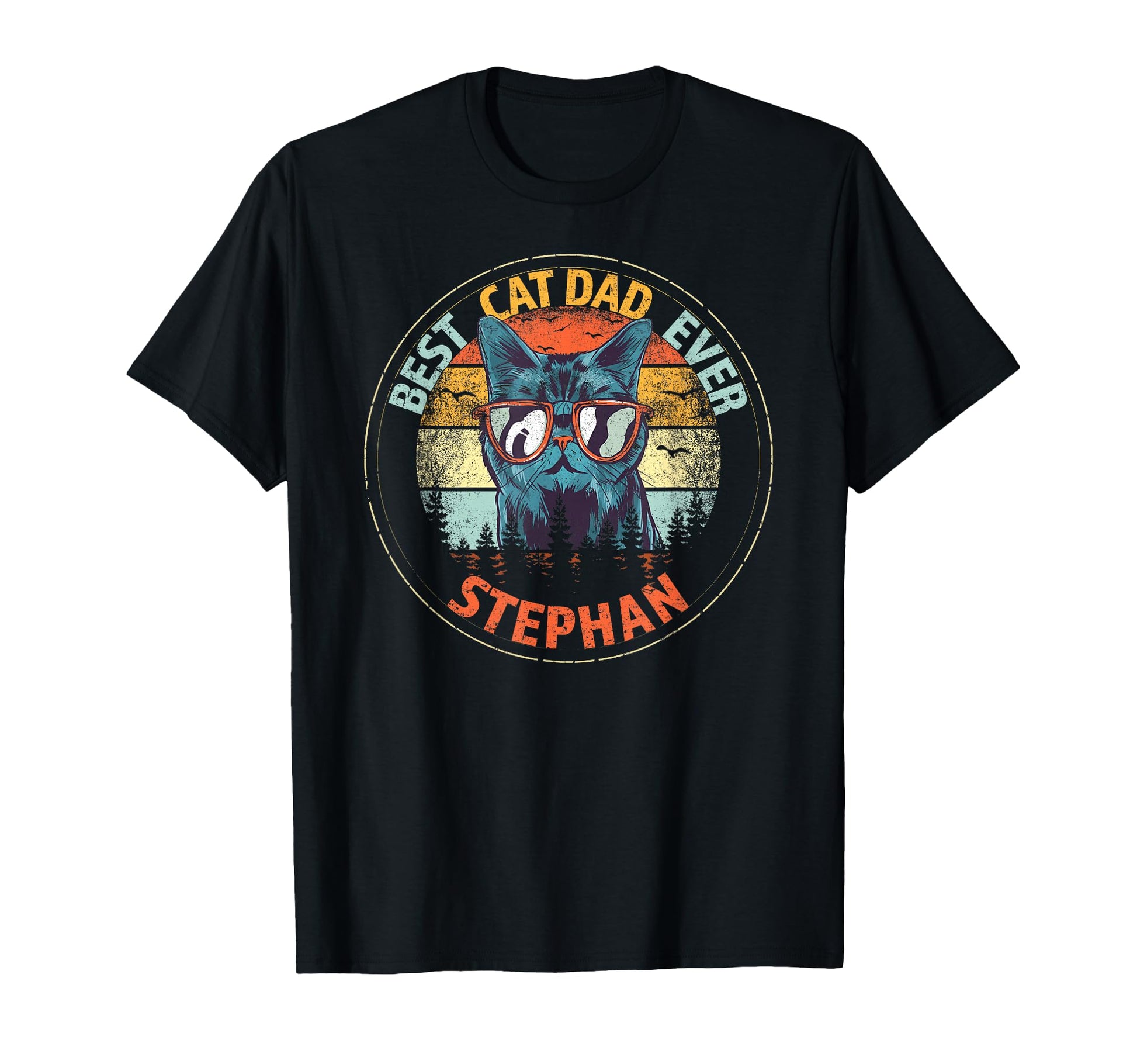 Stephan Best Cat Dad Ever Funny T-Shirt - Streetwear Style Men Women - T-Shirt, Sweatshirt, Hoodie