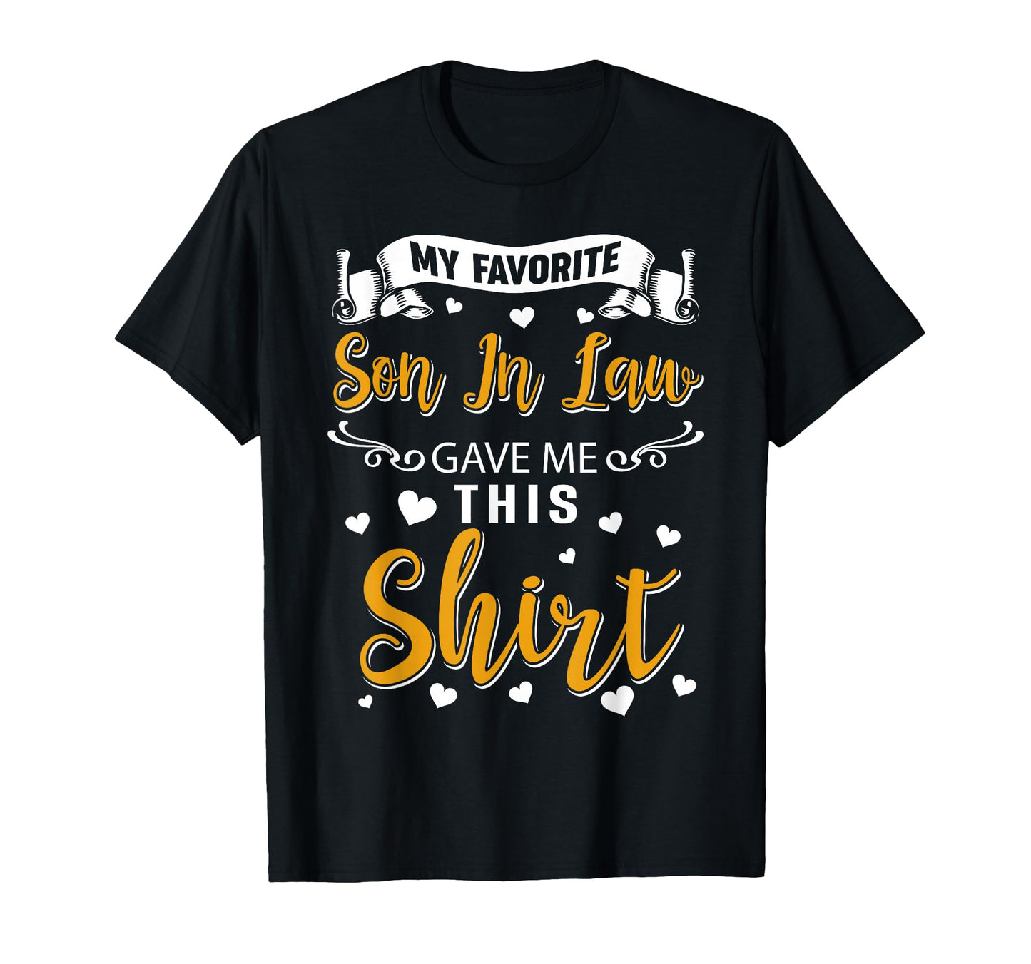 Fun Mom Dad Law My Favorite Son Law Gave Me T-Shirt - Trendy Graphic Unisex - T-Shirt, Sweatshirt, Hoodie