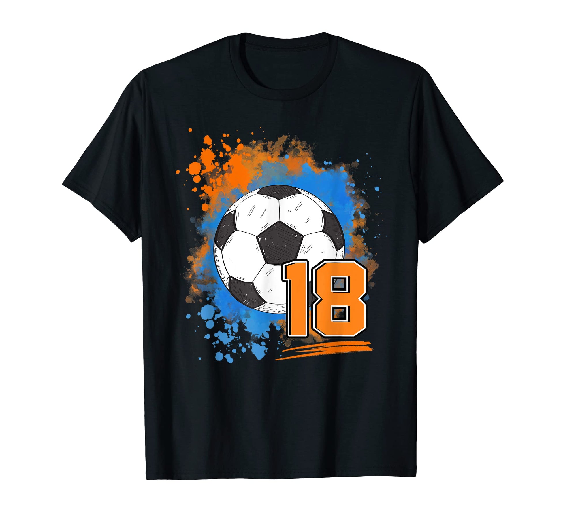 18Th Birthday 18 Years Old Soccer T-Shirt - Casual Everyday Wear Unisex - T-Shirt, Sweatshirt, Hoodie