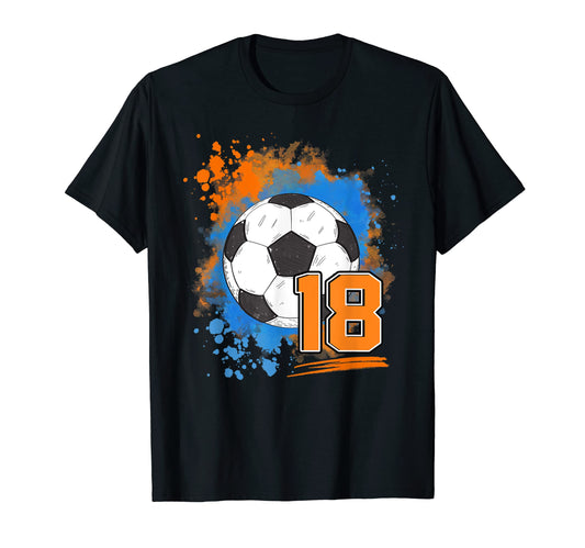 18Th Birthday 18 Years Old Soccer T-Shirt - Casual Everyday Wear Unisex - T-Shirt, Sweatshirt, Hoodie