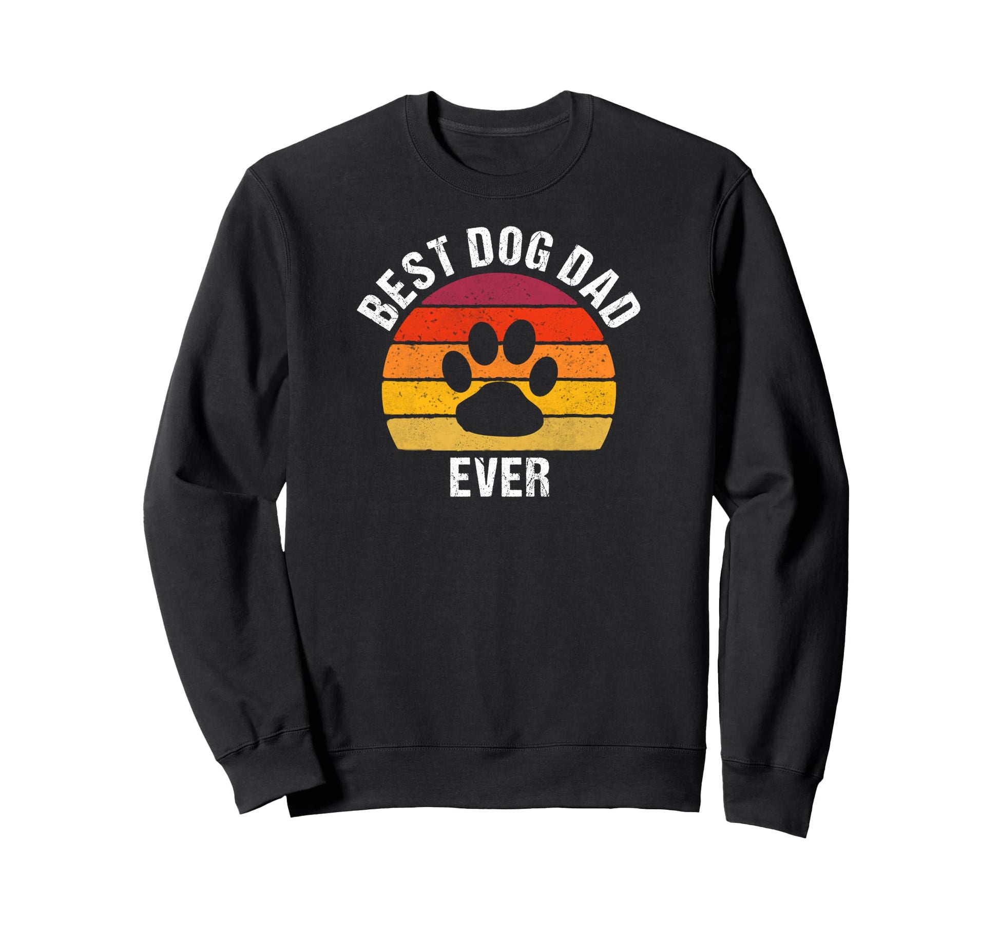 Best Dog Dad Ever Funny Dog Lover Sweatshirt - Unique Graphic Unisex - T-Shirt, Sweatshirt, Hoodie