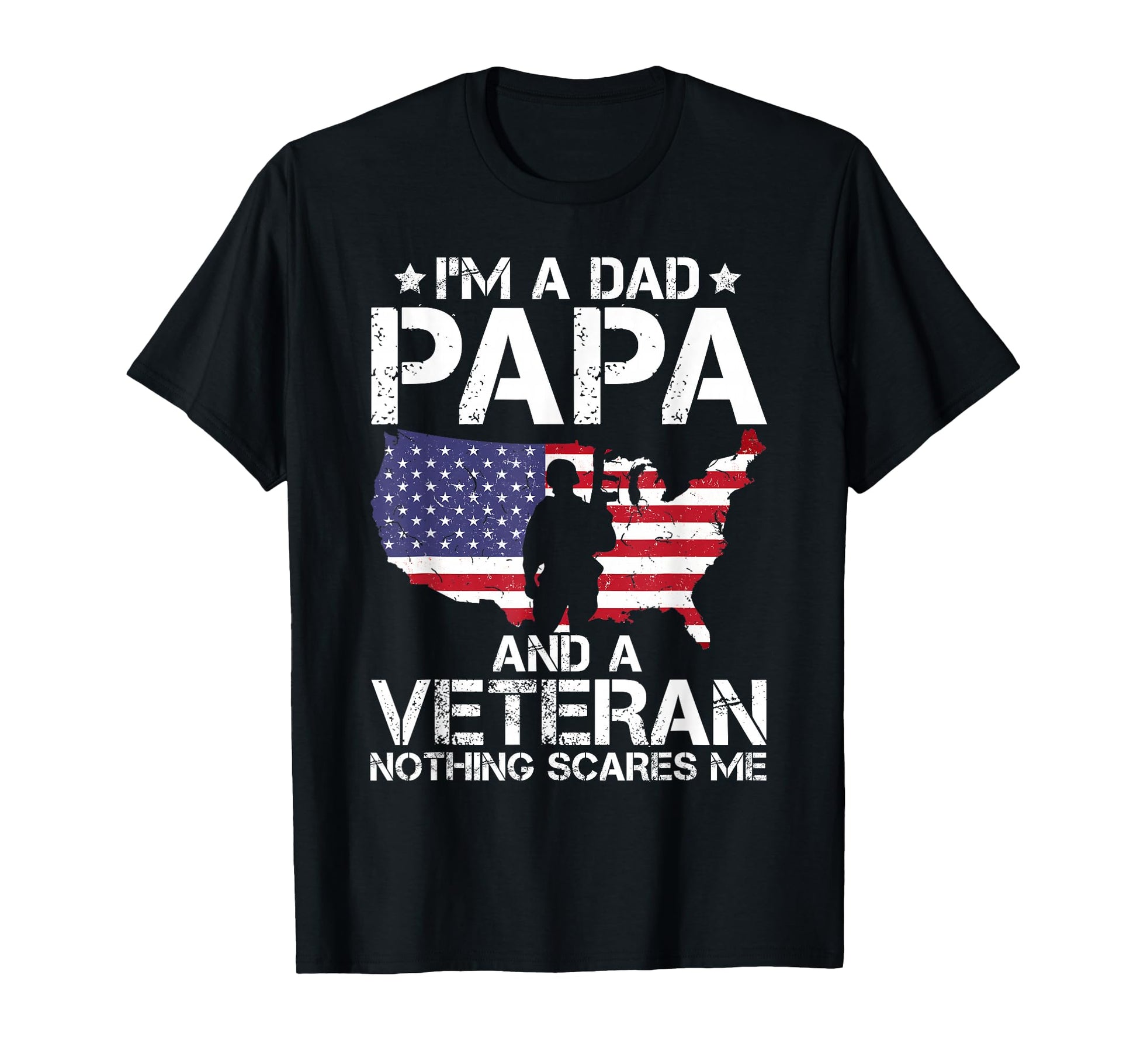 Im Dad Papa And Veteran Nothing T-Shirt - Aesthetic Graphic for Adults - T-Shirt, Sweatshirt, Hoodie