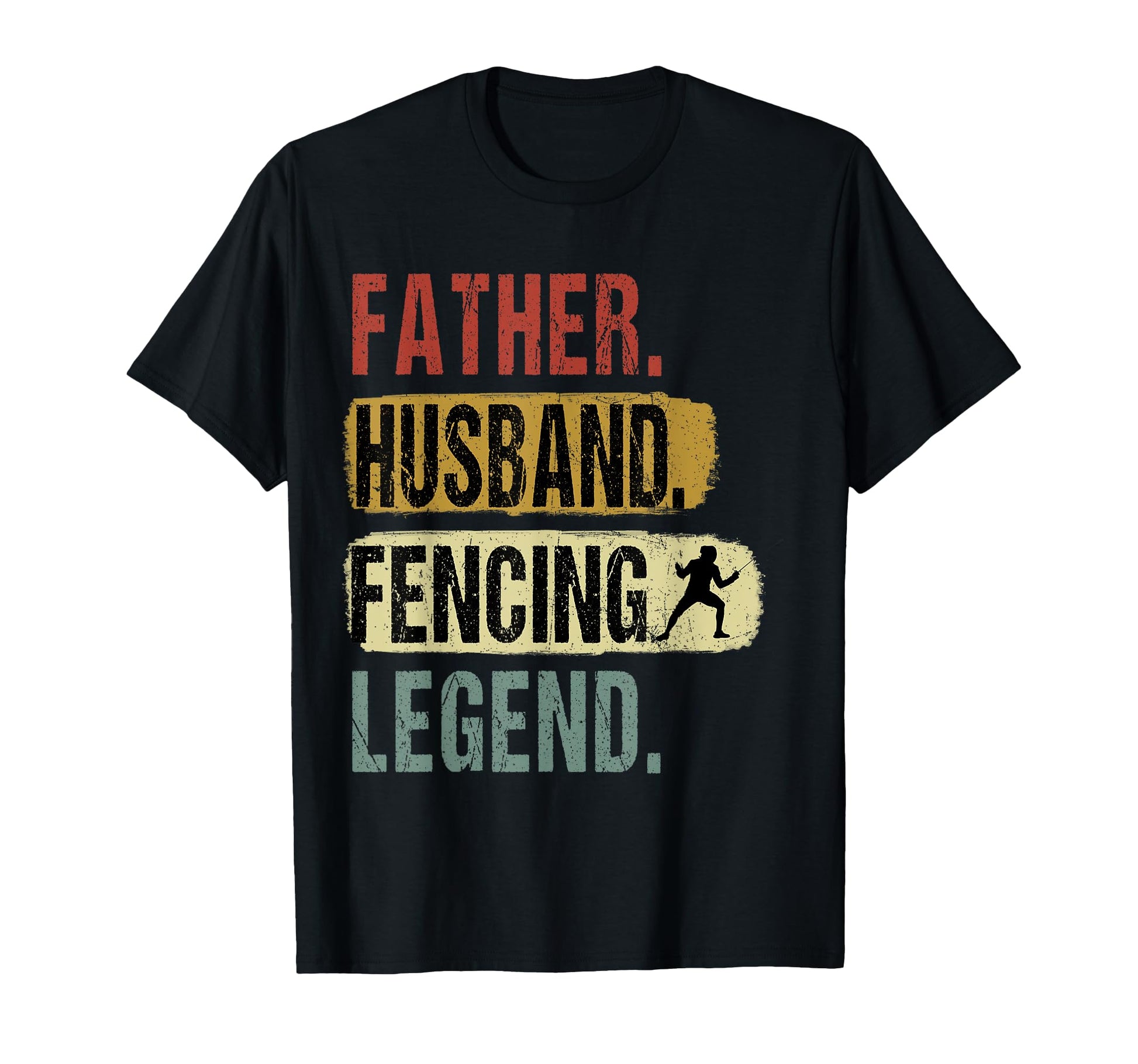 Father Husband Fencing Legend Fencing T-Shirt - Novelty Apparel Men Women - T-Shirt, Sweatshirt, Hoodie