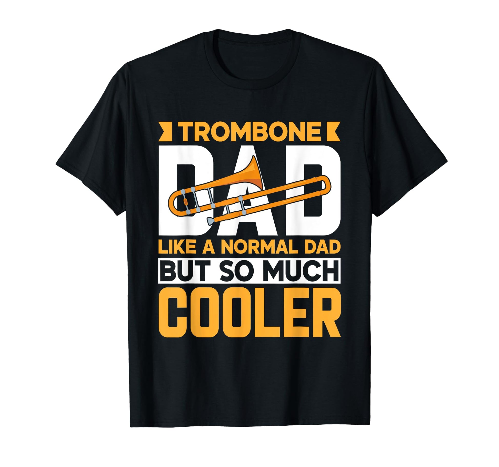 Brass Trombone Player Dad Trombonist T-Shirt - Novelty Apparel for Adults - T-Shirt, Sweatshirt, Hoodie
