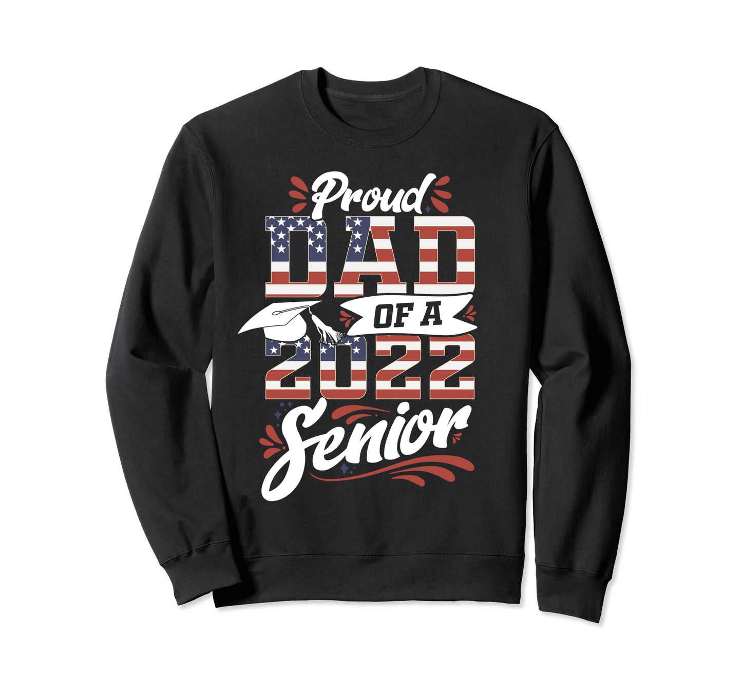 Proud Dad Class 2022 Senior Sweatshirt - Minimalist Print Men Women - T-Shirt, Sweatshirt, Hoodie