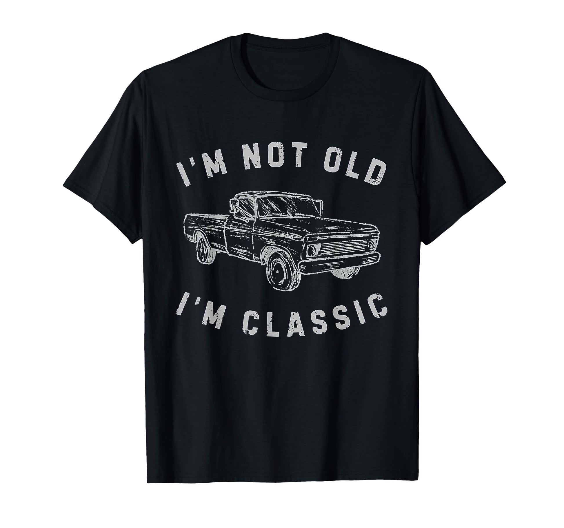 Im Not Old Im Squarebody Pickup T-Shirt - Casual Everyday Wear for Adults - T-Shirt, Sweatshirt, Hoodie