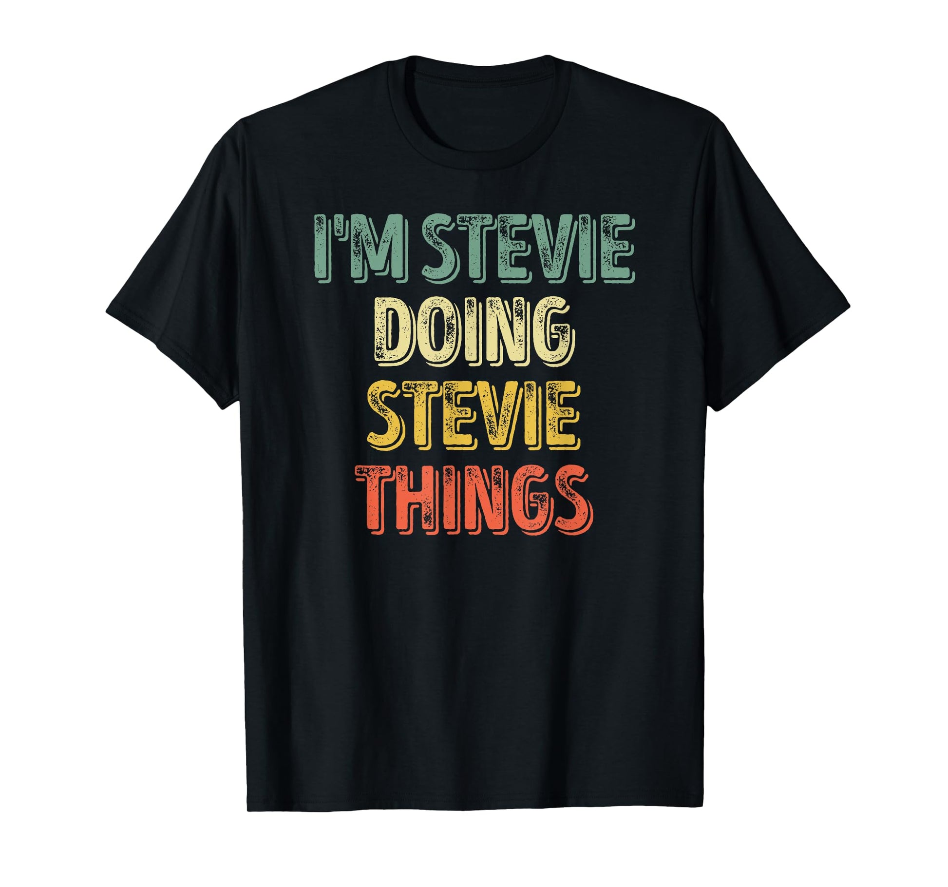 Im Stevie Doing Stevie Things T-Shirt - Aesthetic Graphic Men Women - T-Shirt, Sweatshirt, Hoodie