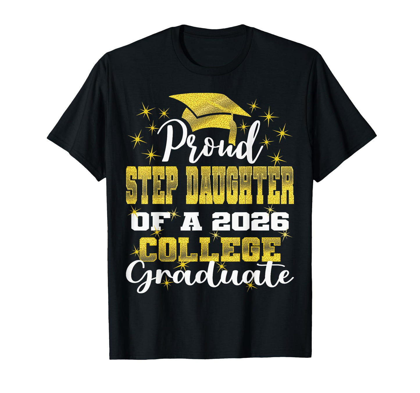 Proud Step Daughter 2026 College T-Shirt - Graphic Print Men Women - T-Shirt, Sweatshirt, Hoodie