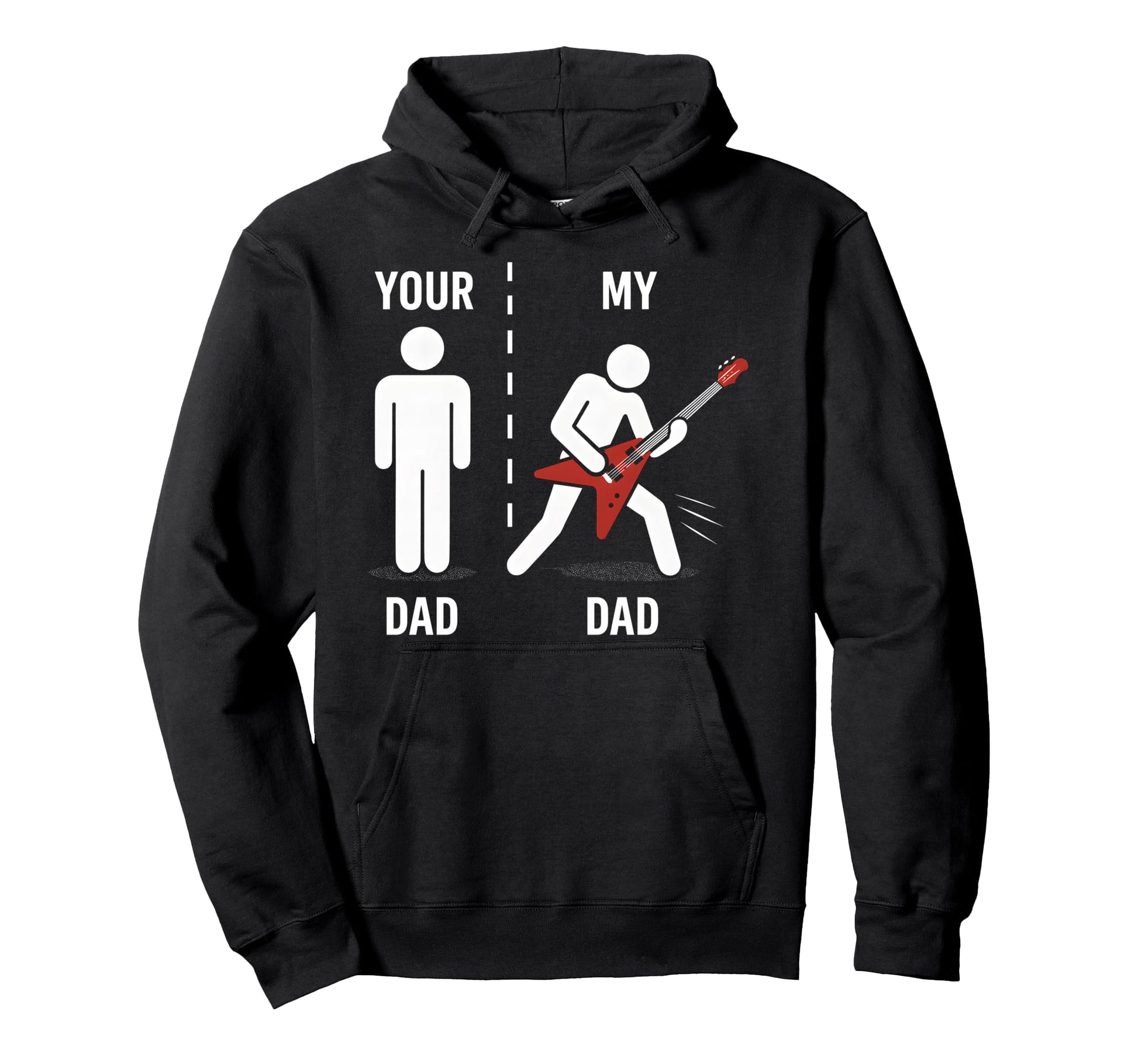 Your Dad My Dad Funny Father Music Hoodie - Casual Everyday Wear Unisex - T-Shirt, Sweatshirt, Hoodie