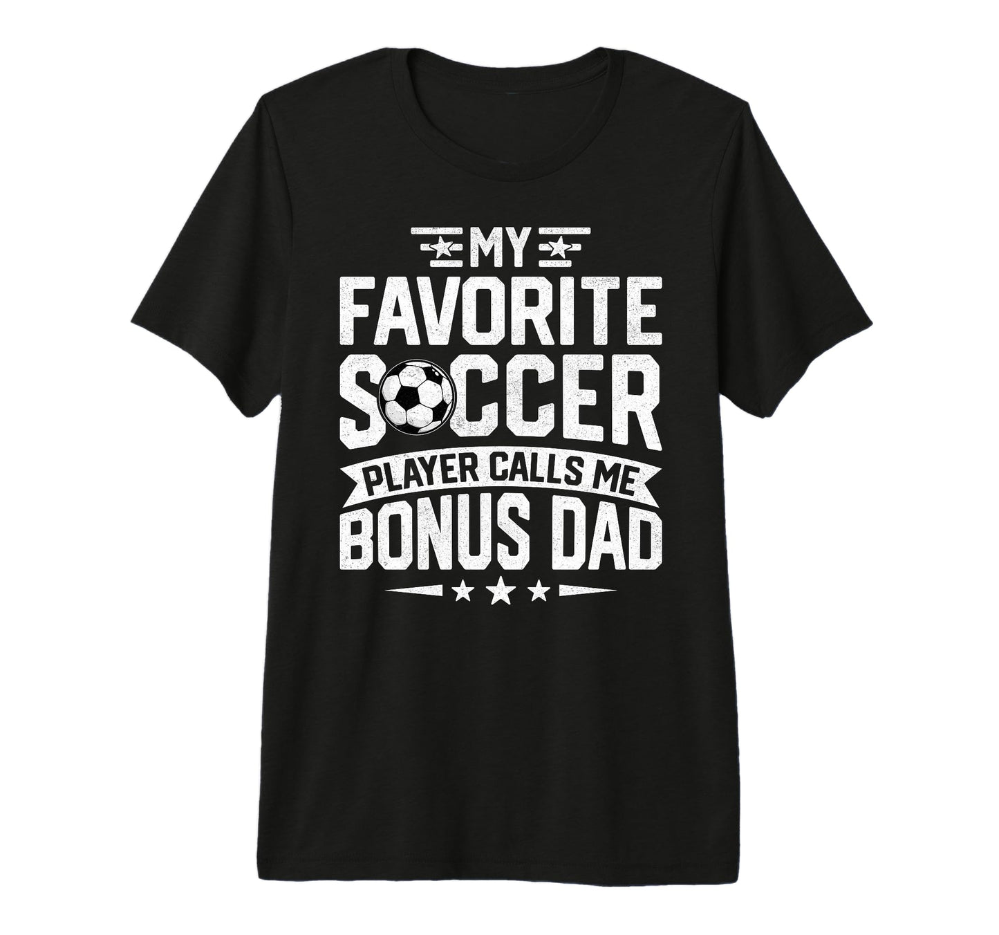 Soccer Player Call Me Bonus Dad Fathers T-Shirt - Trendy Graphic Unisex - T-Shirt, Sweatshirt, Hoodie