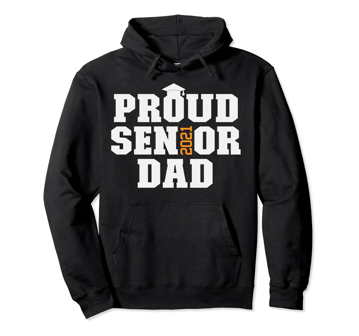 Proud Senior Dad Class 2021 Graduate Senior Hoodie - Trendy Graphic Unisex - T-Shirt, Sweatshirt, Hoodie
