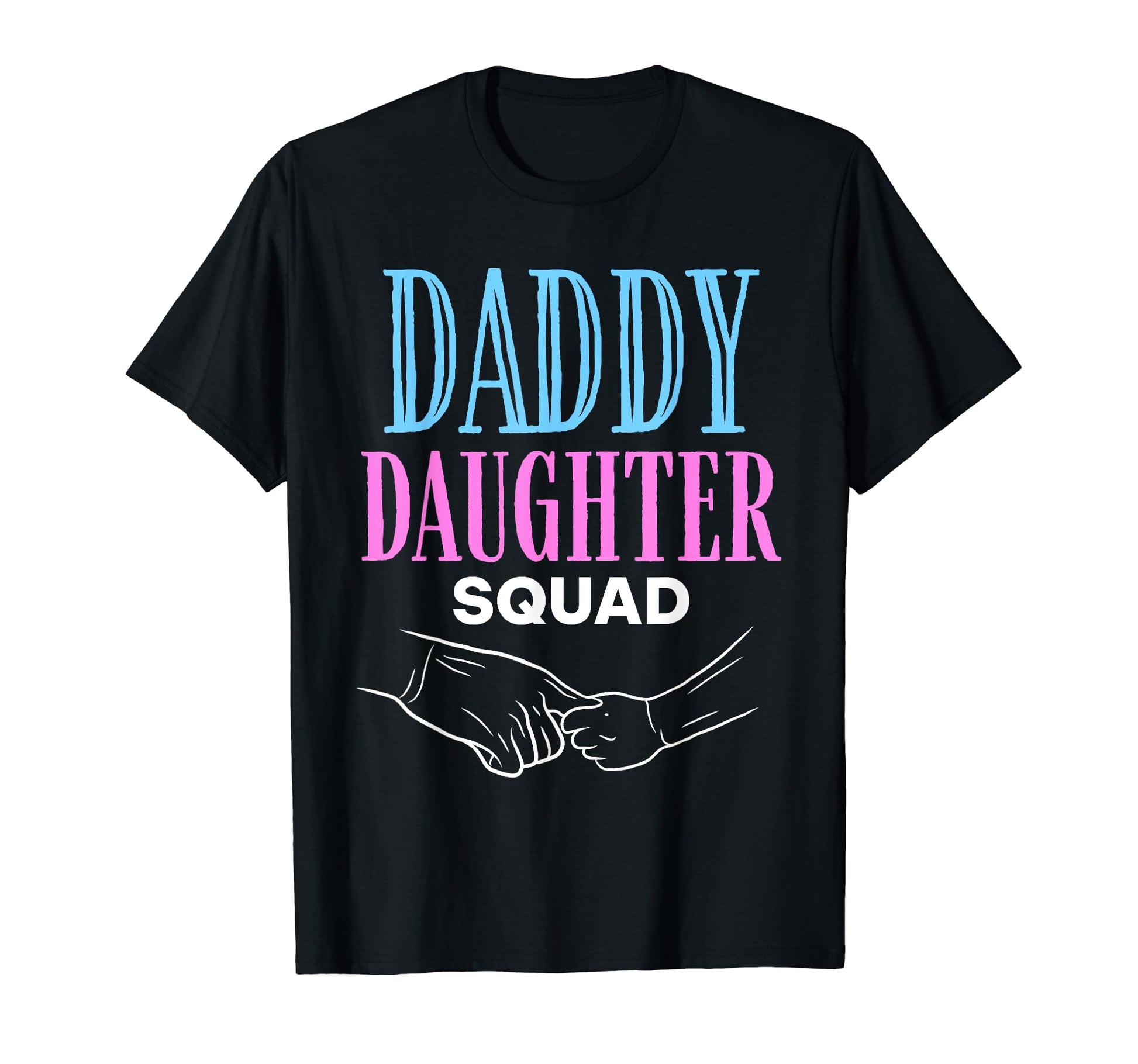 Daddy Daughter Squad Daughters T-Shirt - Fun Novelty Design for Adults - T-Shirt, Sweatshirt, Hoodie