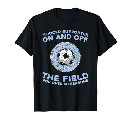 60 Years Old Player Team Sports Soccer T-Shirt - Aesthetic Graphic Unisex - T-Shirt, Sweatshirt, Hoodie