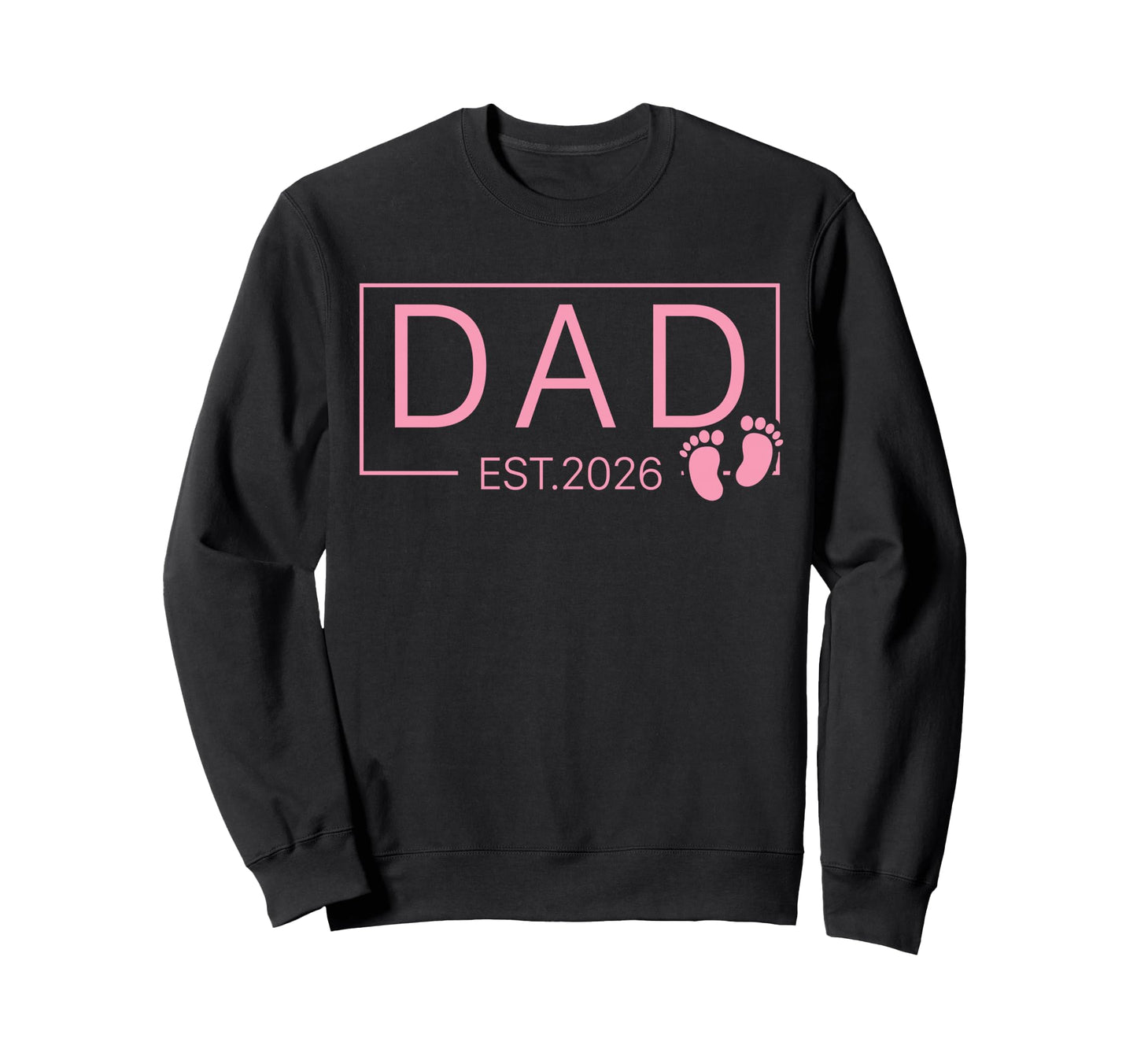Promoted To Dad Est 2026 New Daddy Sweatshirt - Streetwear Style Unisex - T-Shirt, Sweatshirt, Hoodie