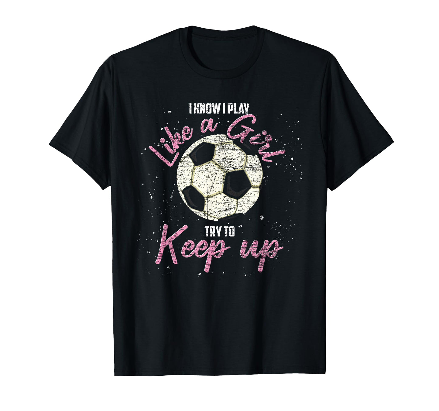 I Know I Play Like Try To Keep Up Funny T-Shirt - Graphic Print Men Women - T-Shirt, Sweatshirt, Hoodie