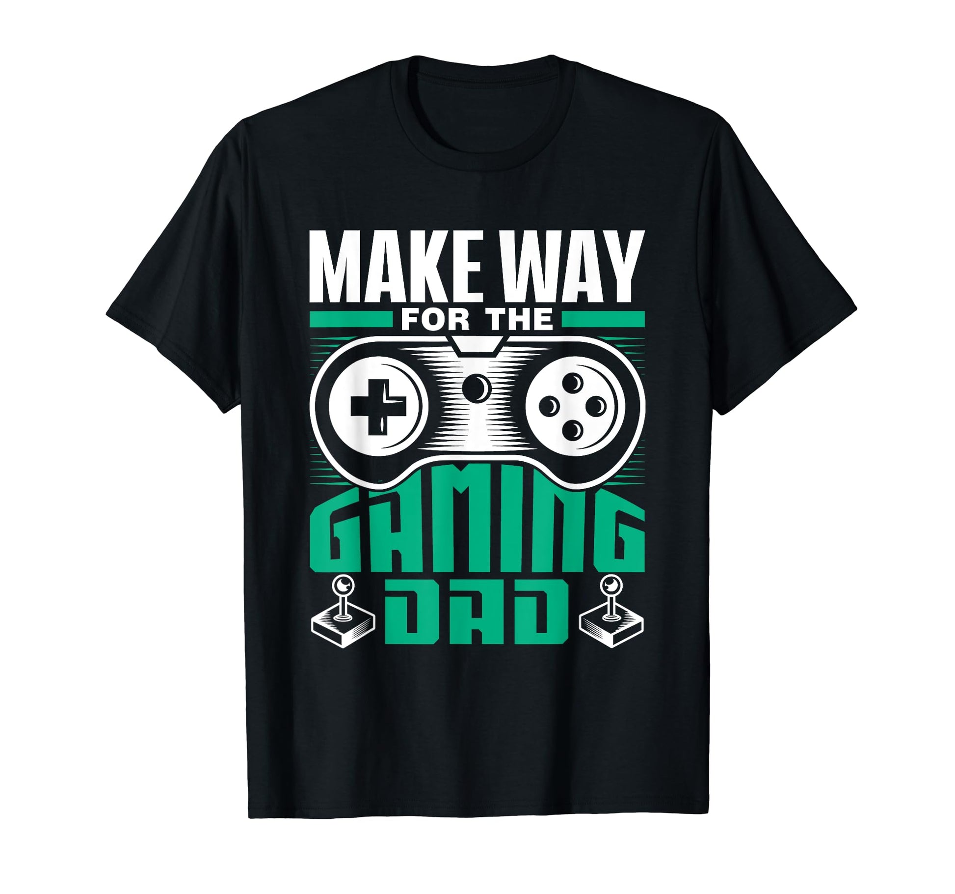 Make Way Gaming Dad Gamer Father T-Shirt - Casual Everyday Wear Men Women - T-Shirt, Sweatshirt, Hoodie