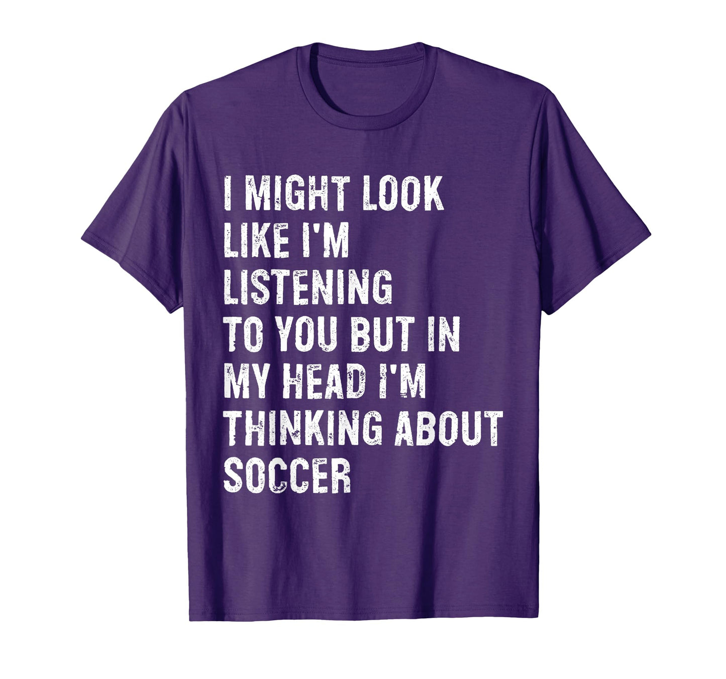 I Might Like Im Listening Funny Soccer T-Shirt - Novelty Apparel Men Women - T-Shirt, Sweatshirt, Hoodie