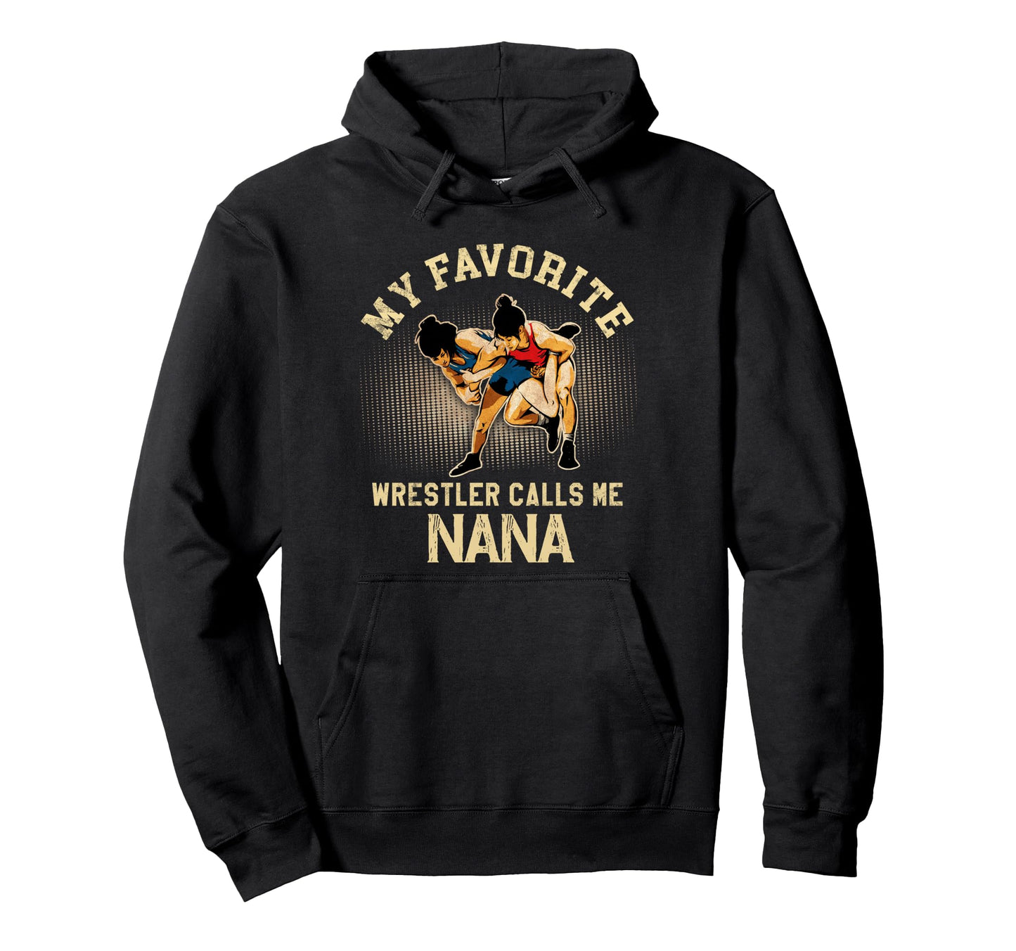 Wrestling My Favorite Wrestler Hoodie - Casual Everyday Wear Men Women - T-Shirt, Sweatshirt, Hoodie