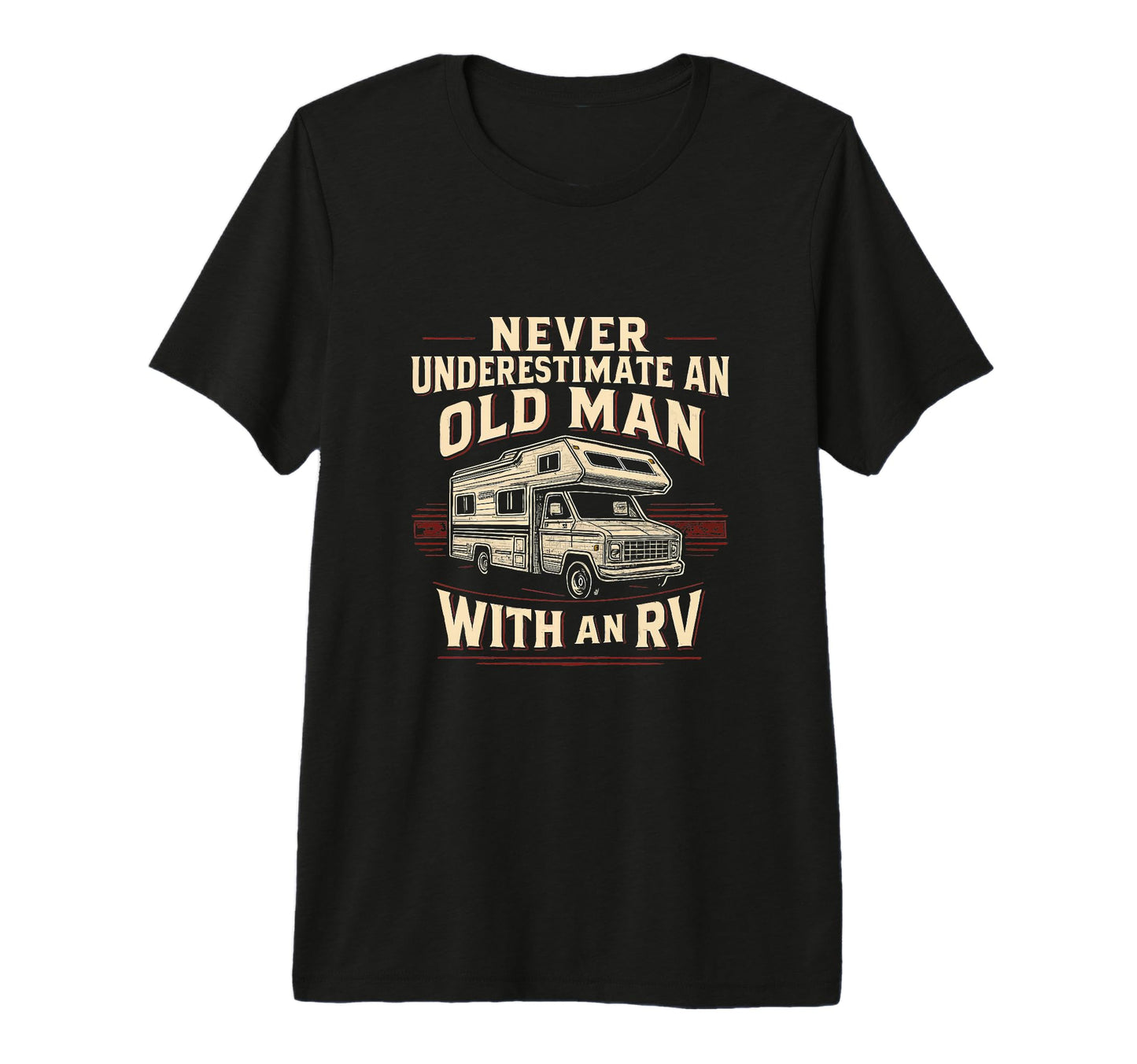 Never Underestimate Old Rv Funny T-Shirt - Fun Novelty Design for Adults - T-Shirt, Sweatshirt, Hoodie